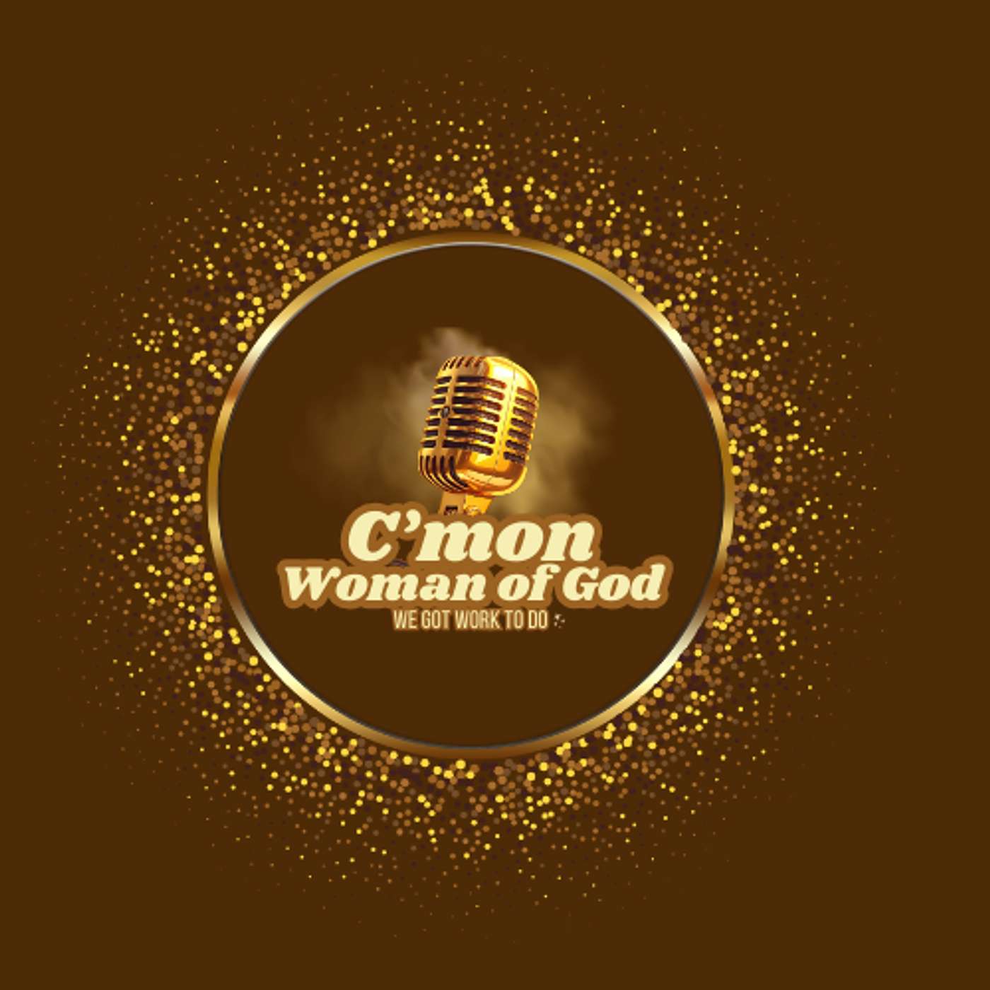 C'mon Woman of God