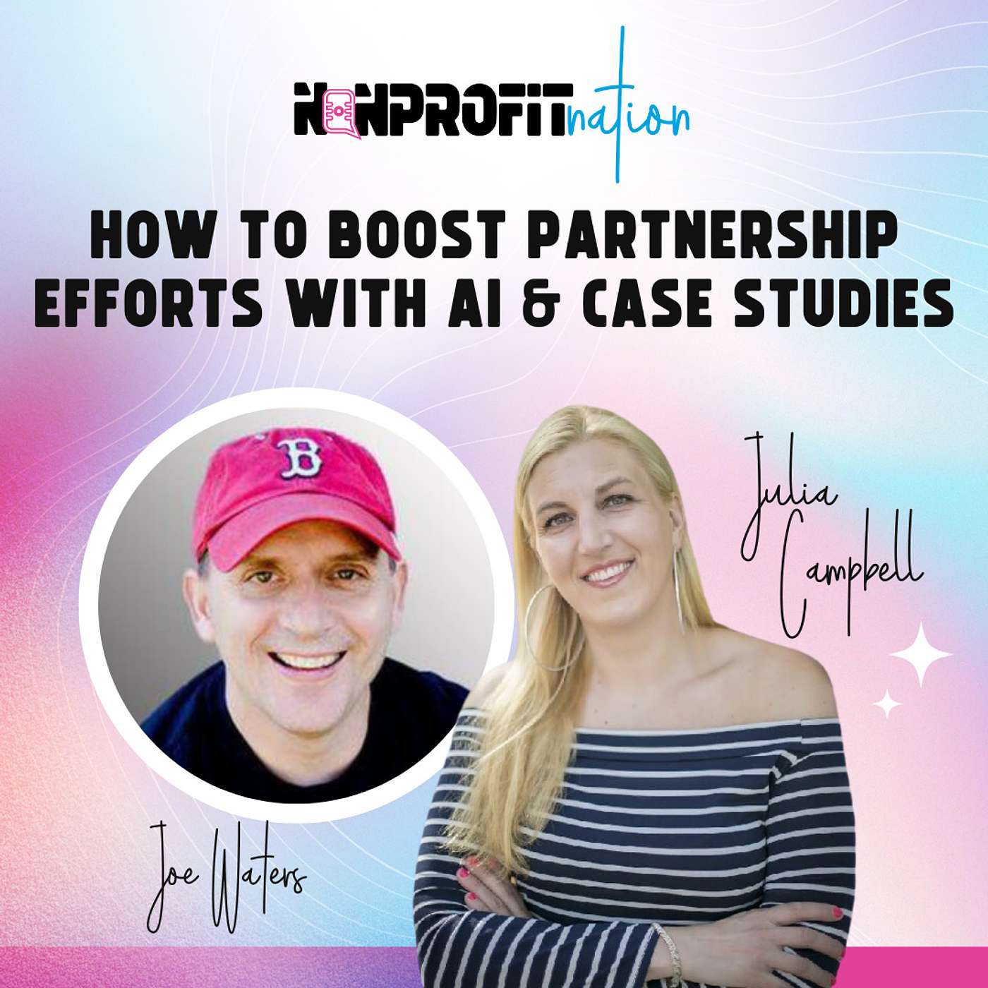 How to Boost Partnership Efforts with AI & Case Studies with Joe Waters