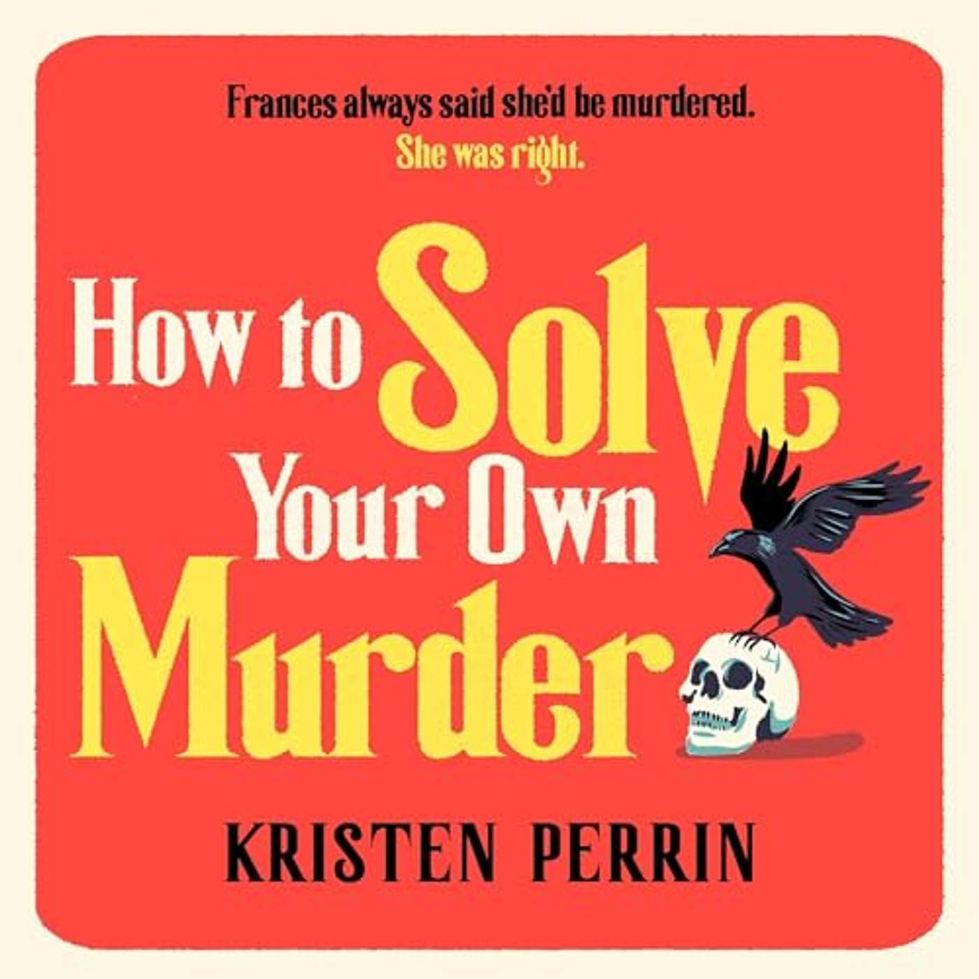 Episode 245: Kristen Perrin’s ‘How to Solve Your Own Murder’