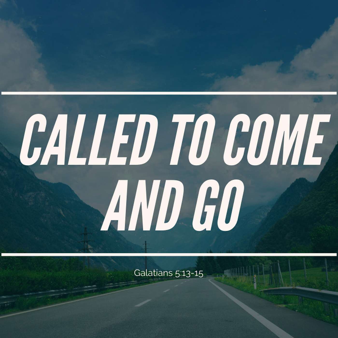 Called to Come and Go