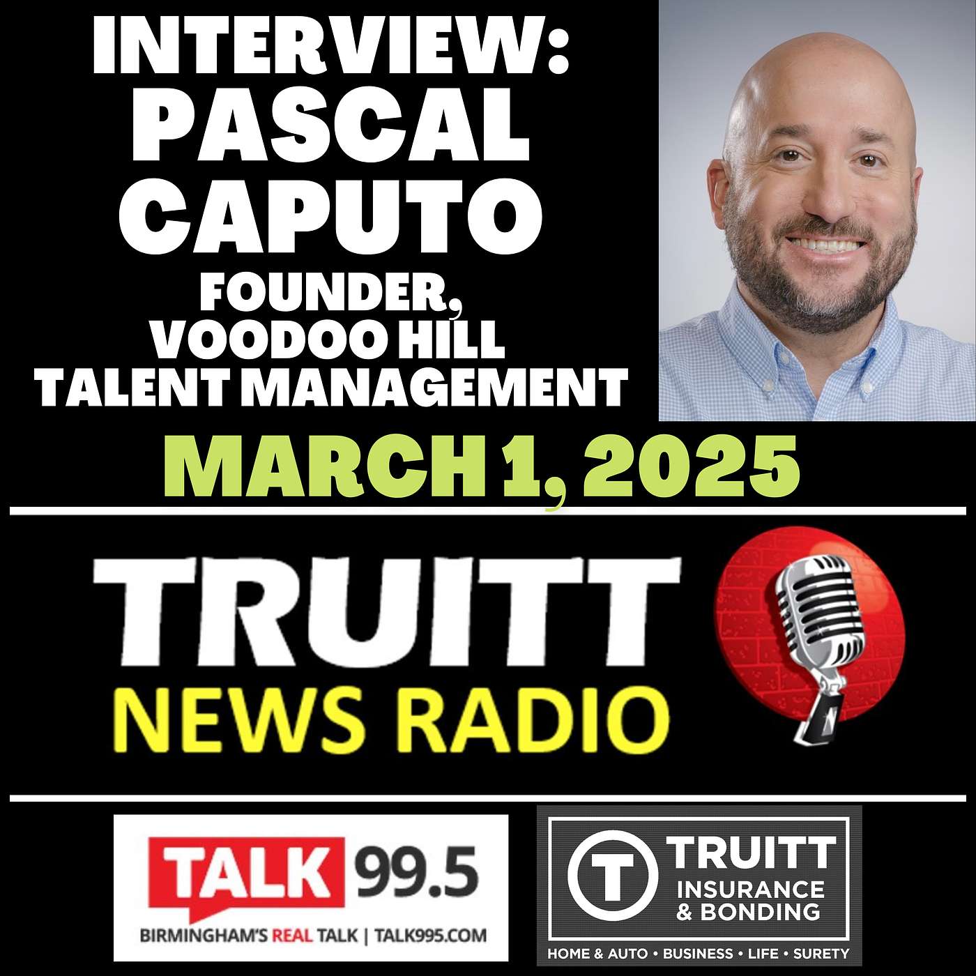 INTERVIEW: Pascal Caputo (Founder, Voodoo Hill Talent Management) from our March 1, 2025 TRUITT NEWS RADIO Show