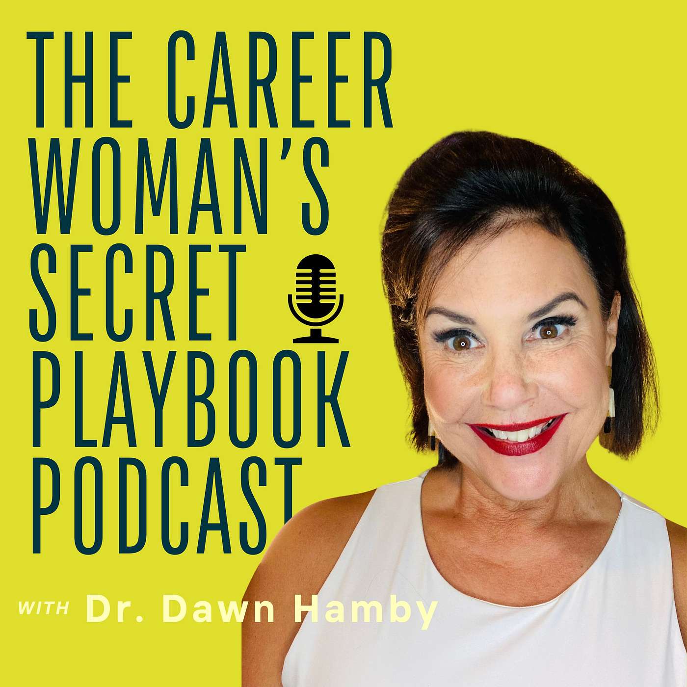 The Career Woman\'s Secret Playbook Podcast - with Dr. Dawn