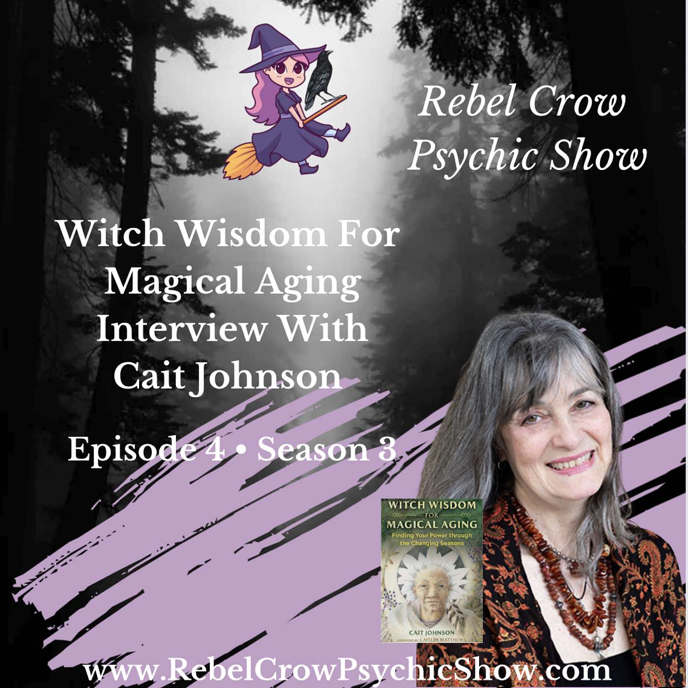 Witch Wisdom For Magical Aging Interview With Cait Johnson, Making Aging Empowering Through Ritual