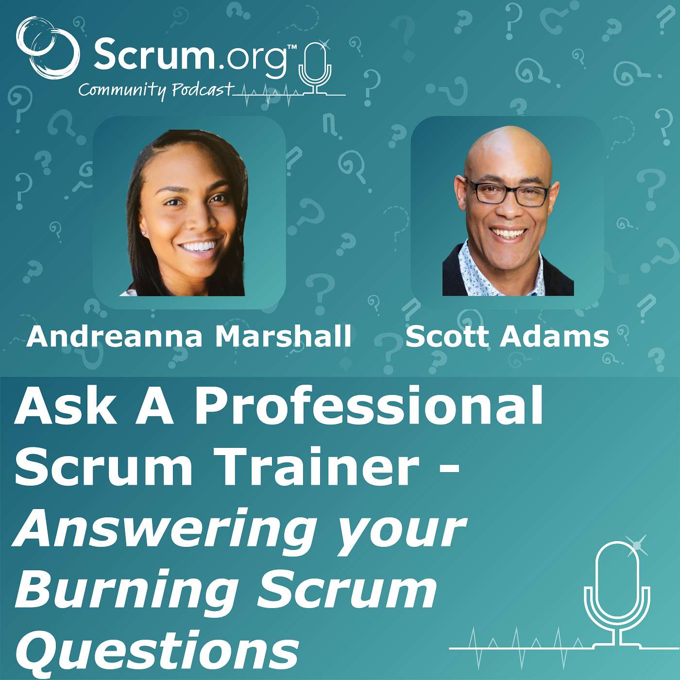 cover of episode Ask a Professional Scrum Trainer with Andreanna Marshall & Scott Adams - Answering your Burning Scrum Questions