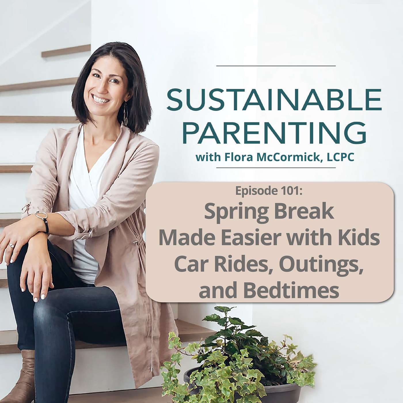 Calm Parenting Tips to Make Spring Break Easier with Kids Car Rides, Outings, and Bedtimes episode artwork