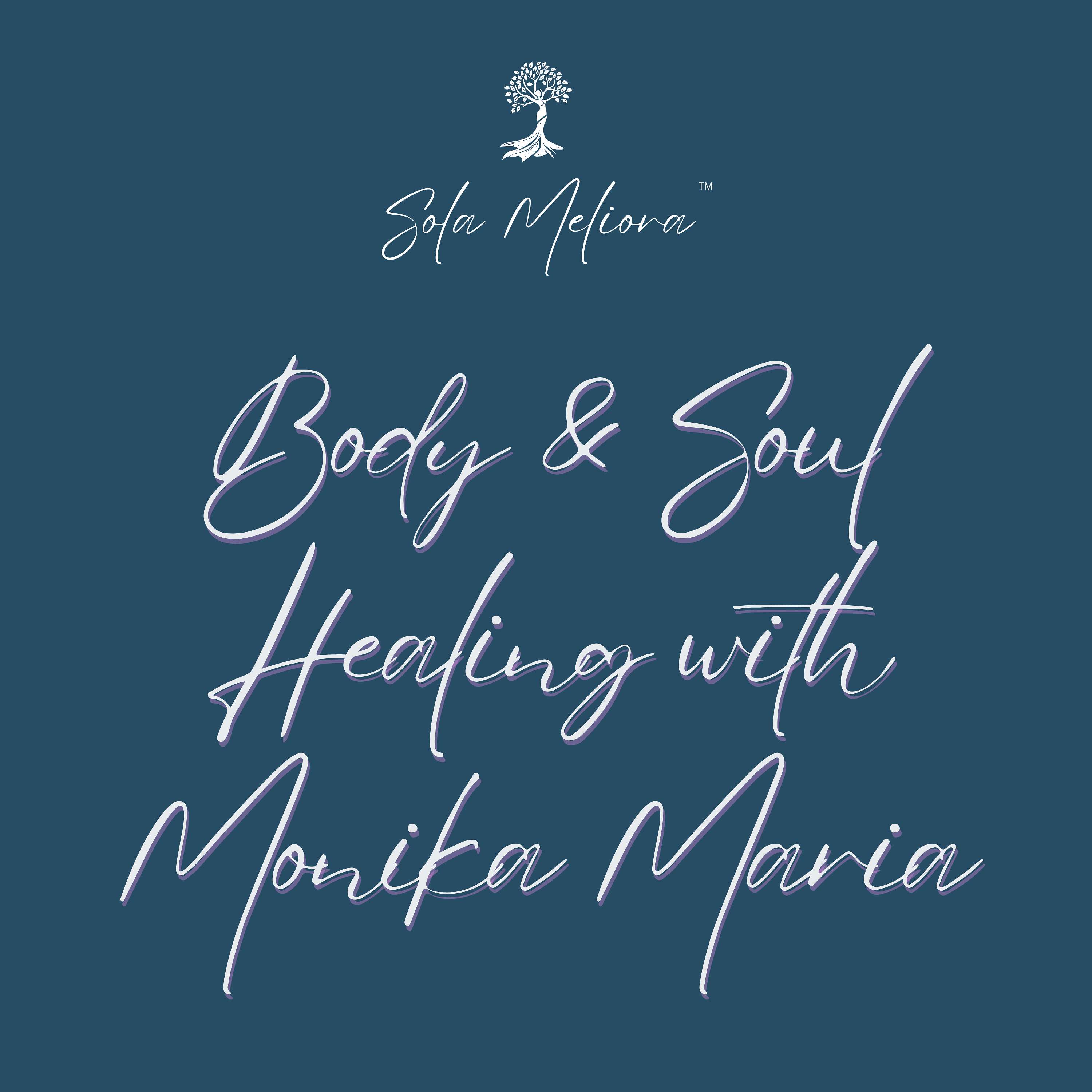 Body & Soul Healing with Monika Maria