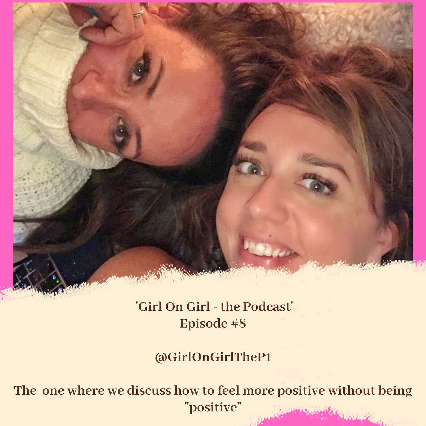 Girl on Girl #8 The one about trying to stay positive when the shit hits the fan