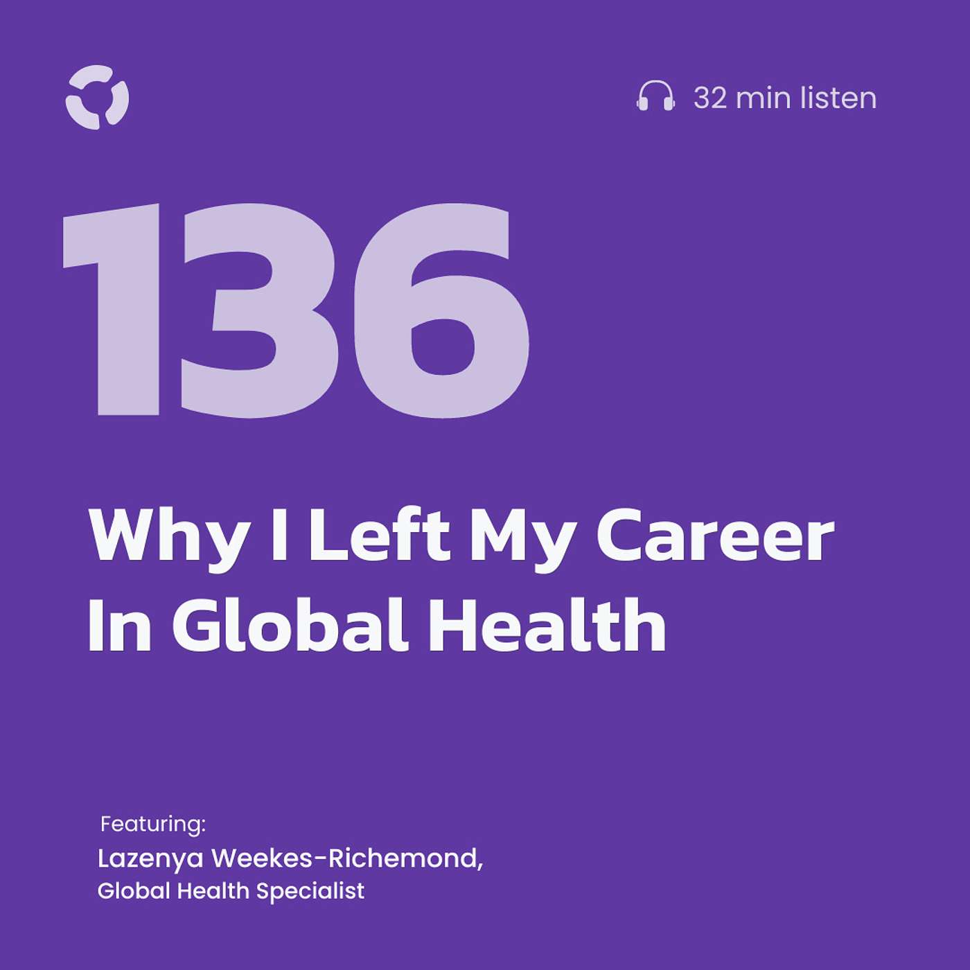 Why I Left My Career In Global Health | ft. Lazenya Weekes-Richemond, Global Health Specialist