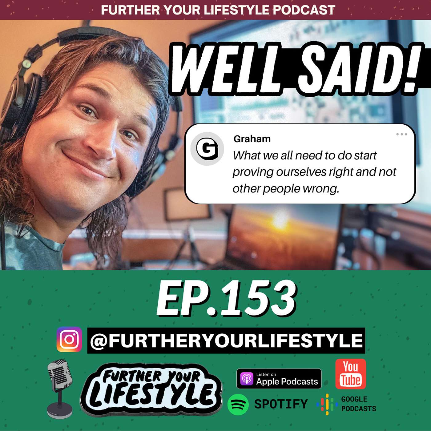 EP. 153 - Stop Proving Others Wrong... do this Instead! | Further Your Lifestyle Podcast