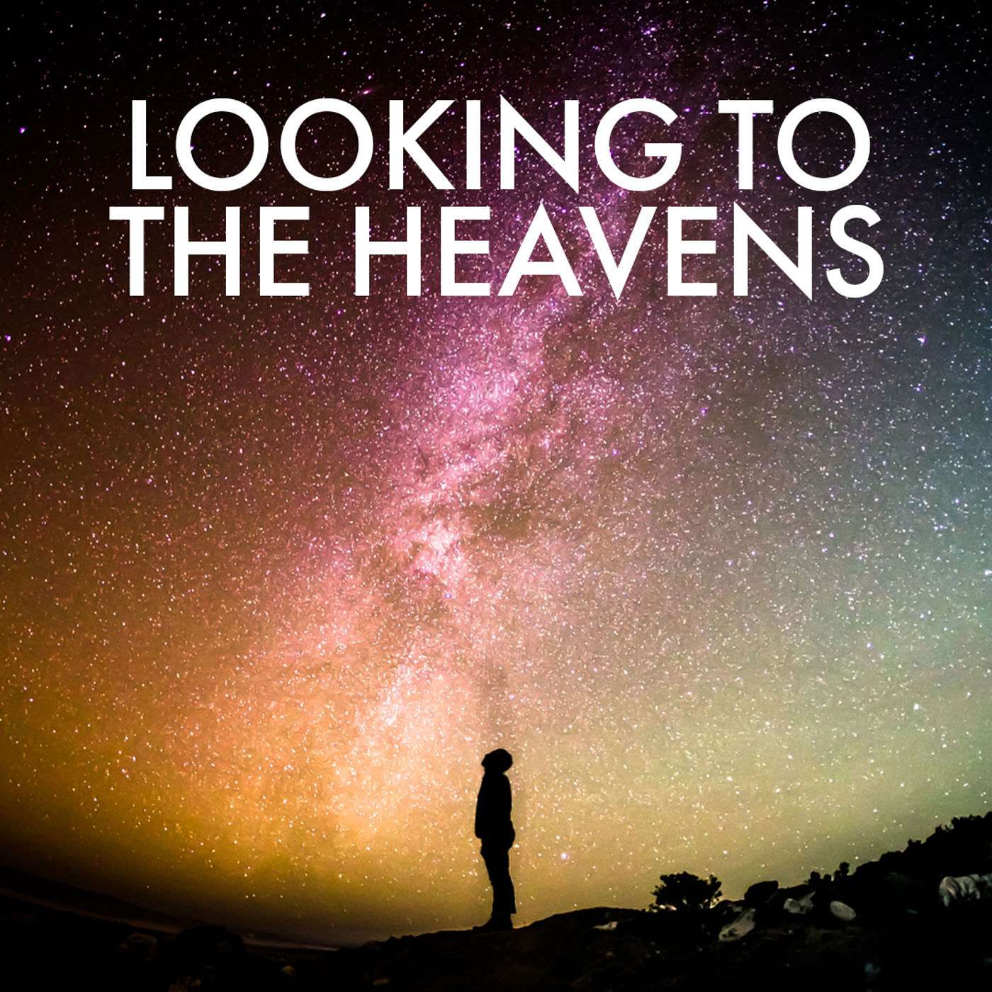 Looking to the Heavens