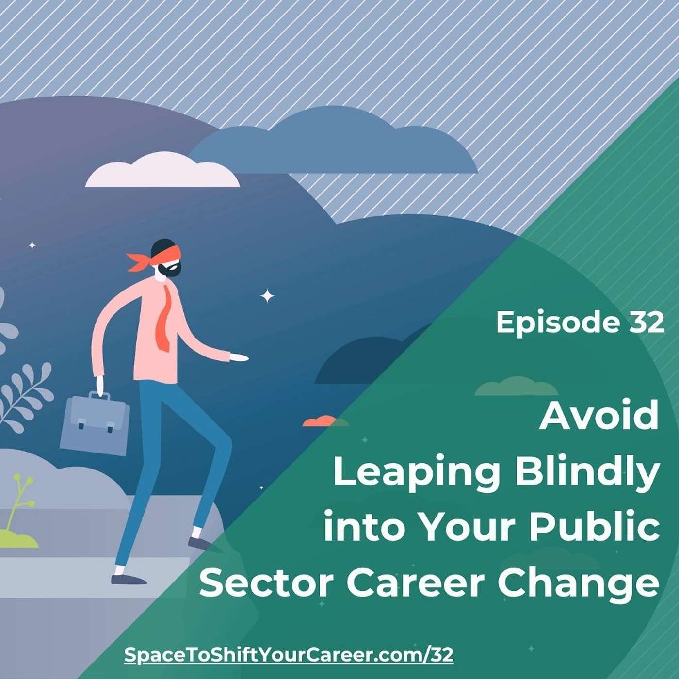 32: Avoid Leaping Blindly into Your Public Sector Career Change episode artwork