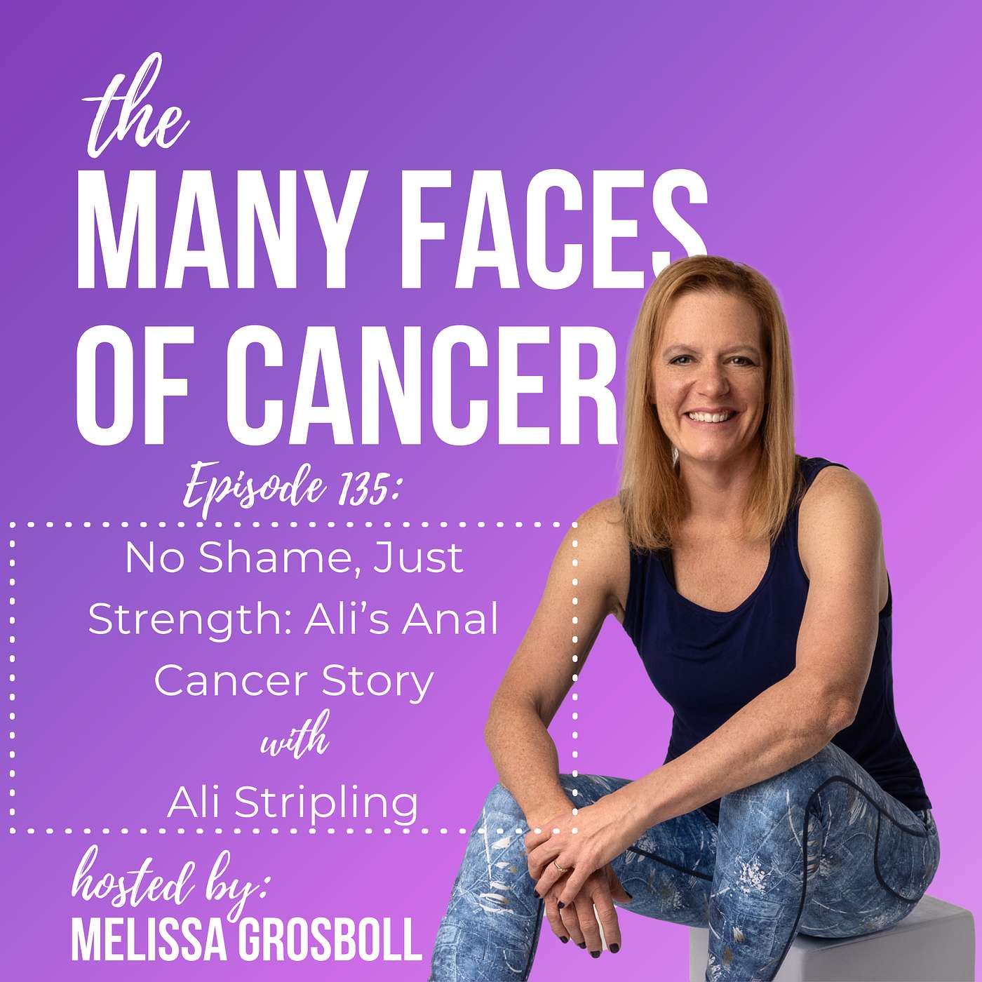 No Shame, Just Strength: Ali's Anal Cancer Story with Ali Stripling episode artwork