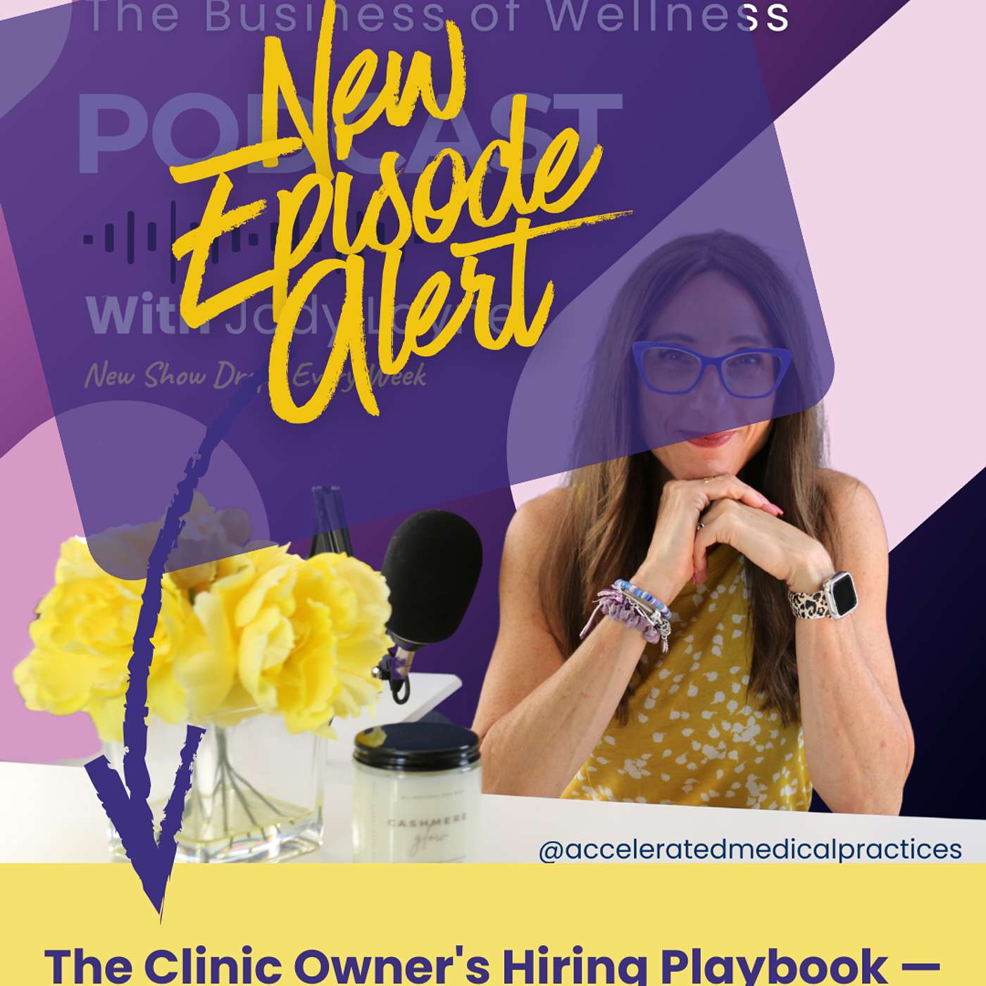 Ep #63 - The Clinic Owner's Hiring Playbook From Job Post to First 90 Days episode artwork