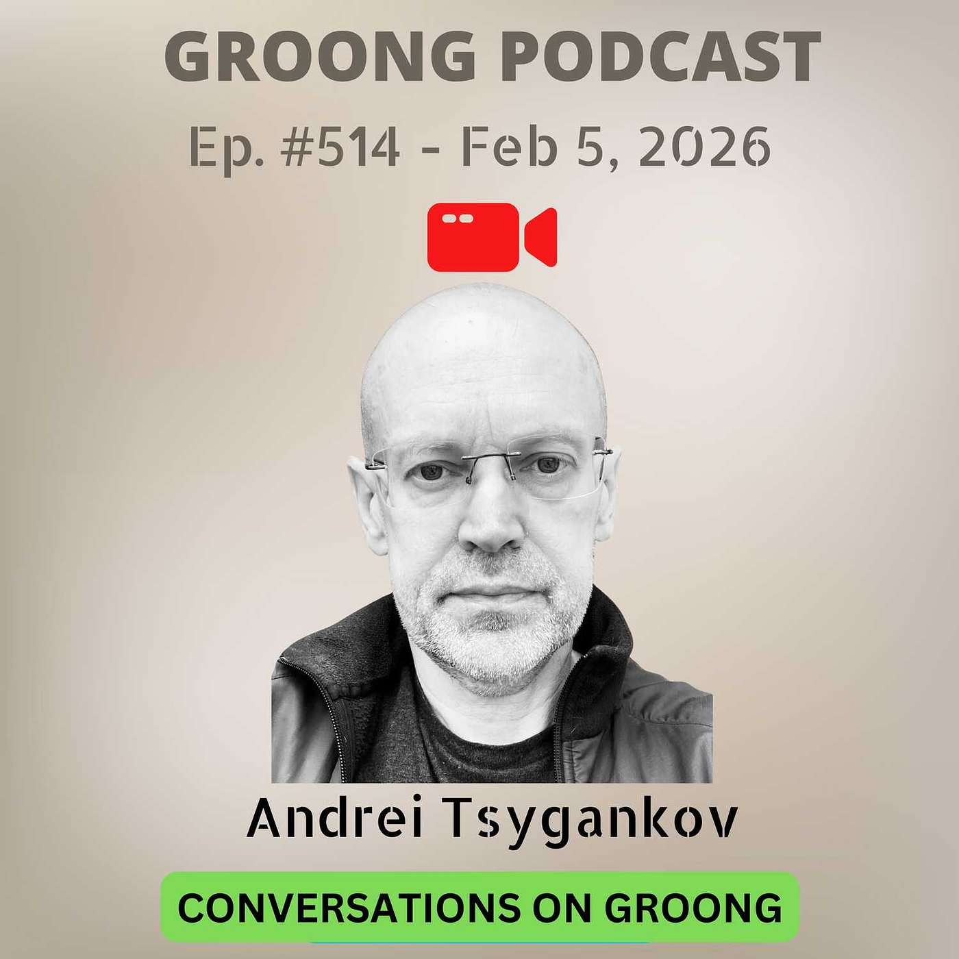 Andrei Tsygankov - Canceling Russia and The Towers of the Kremlin | Ep 514, Feb 5, 2026 Andrei Tsygankov - Canceling Russia and The Towers of the Kremlin | Ep 514, Feb 5, 2026
