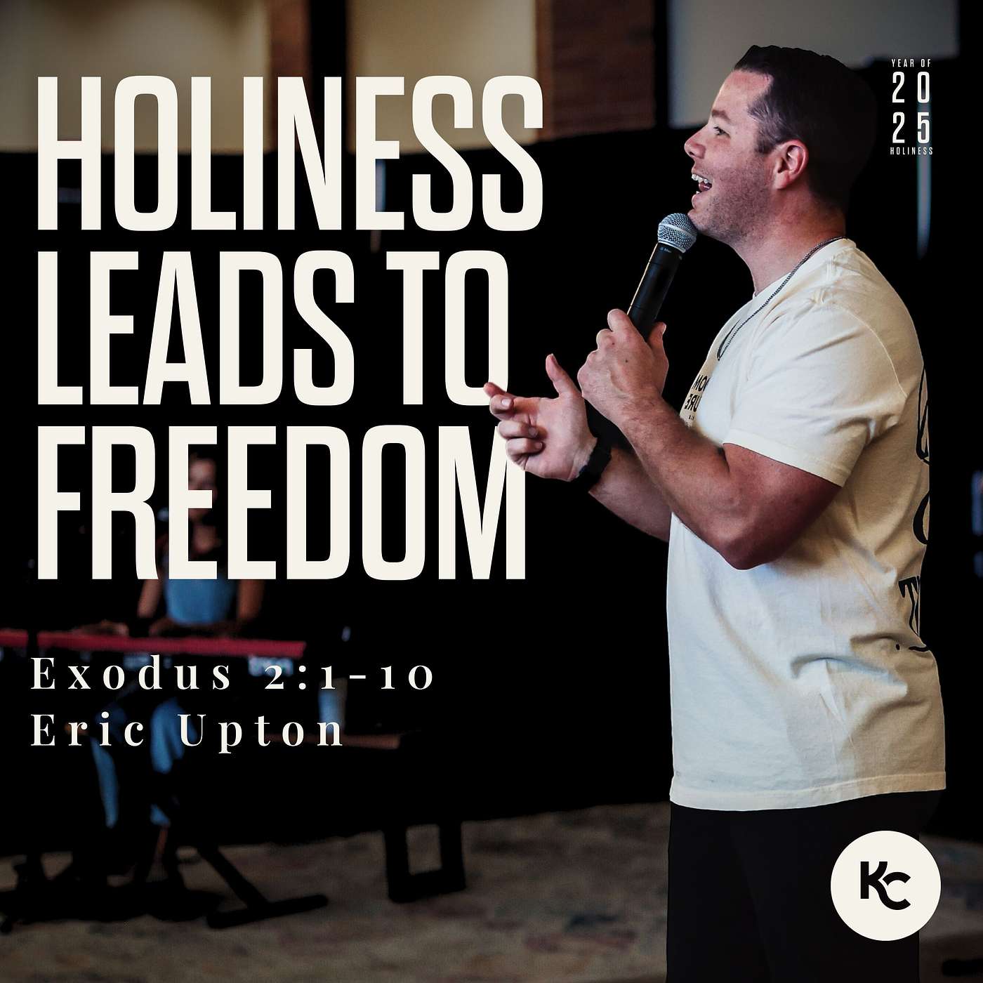 Holiness Leads to Freedom | Eric Upton | The Year of Holiness episode artwork