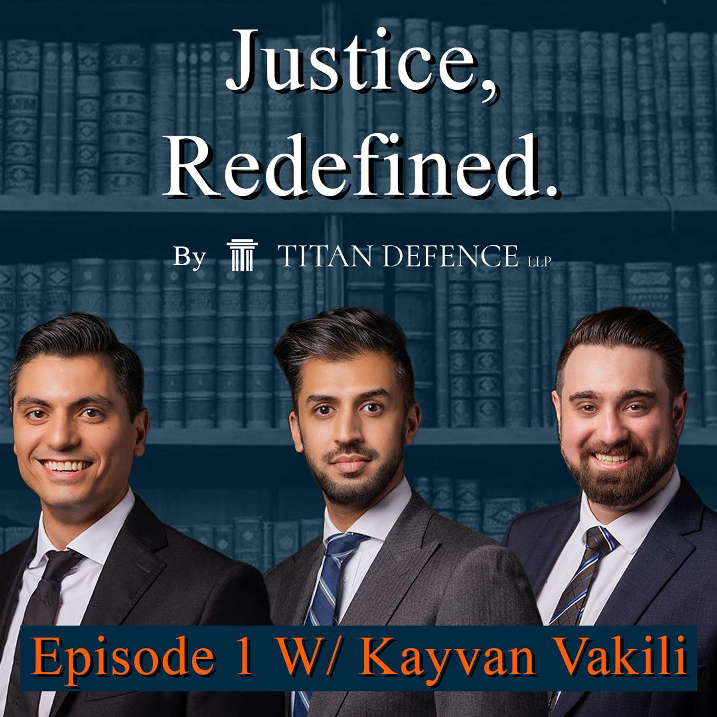 Justice Redefined Episode 1 - Kayvan Vakili