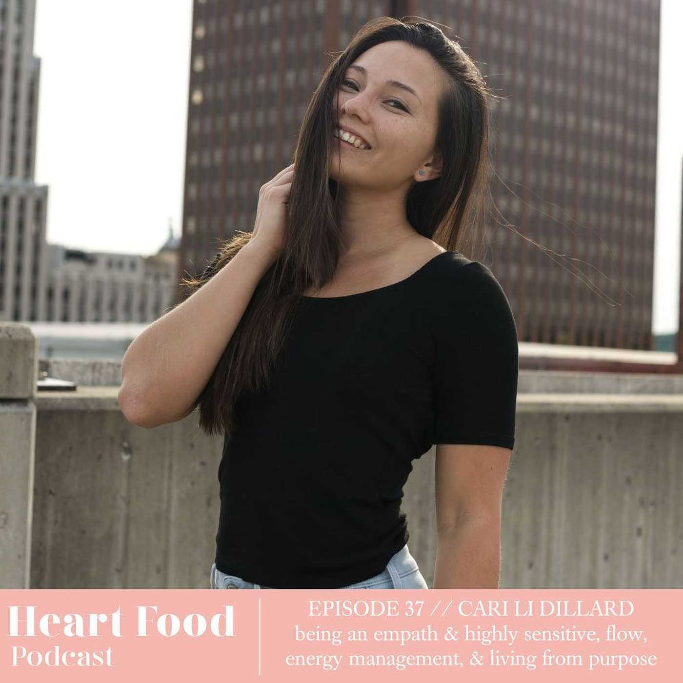 037 | Cari Li Dillard - Being an empath & HSP, flow, energy management, & living from purpose episode artwork