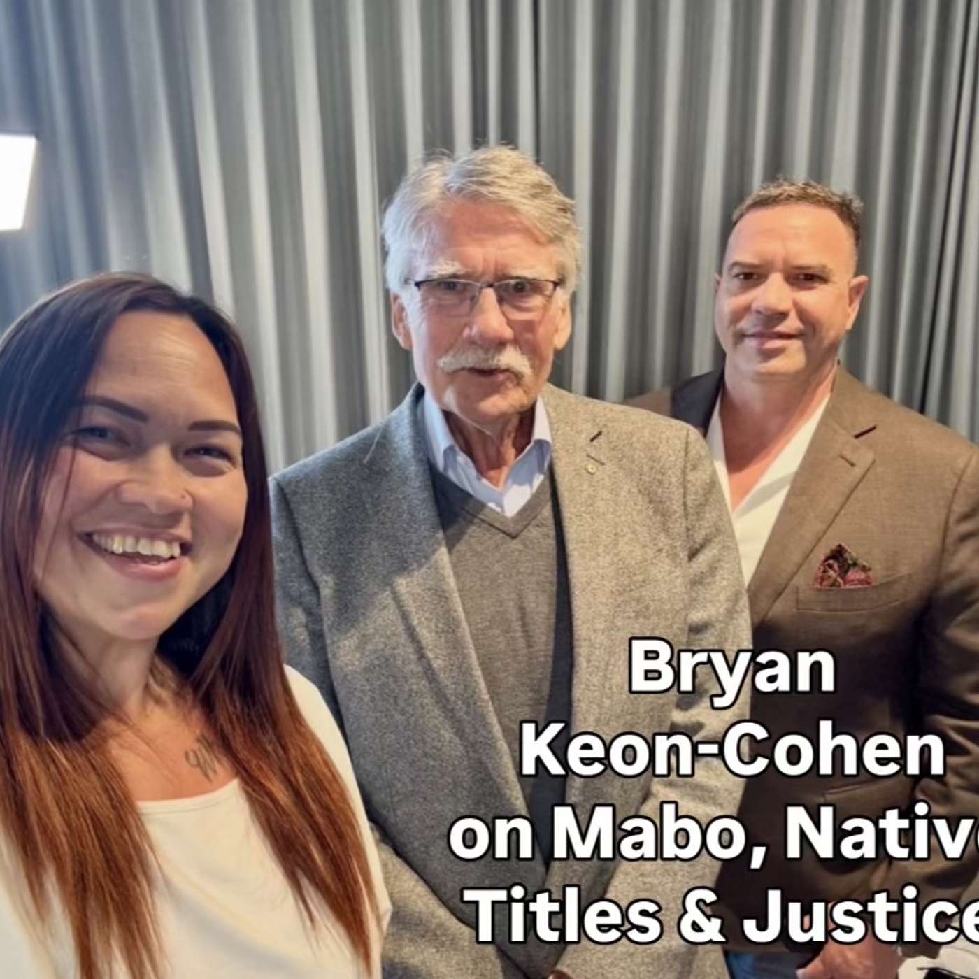 #22 Bryan Keon-Cohen on Mabo, Native Title & Justice episode artwork