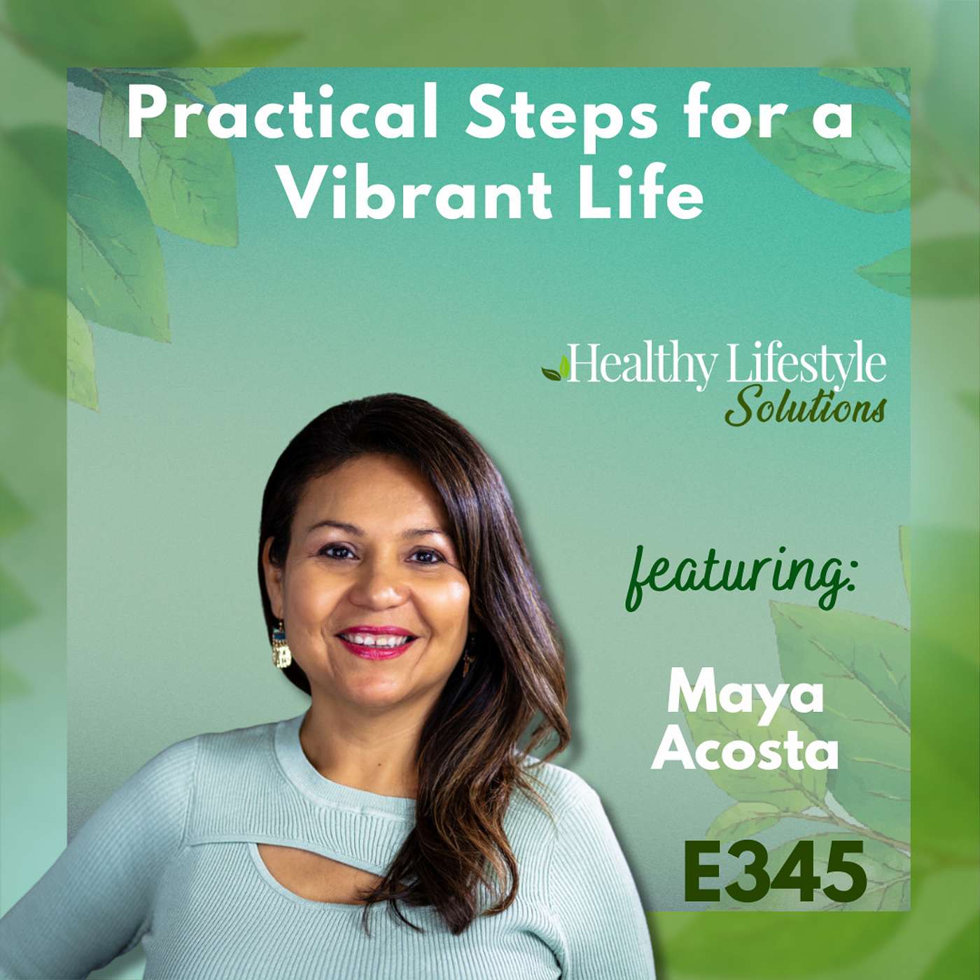Healthy Lifestyle Solutions with Maya Acosta