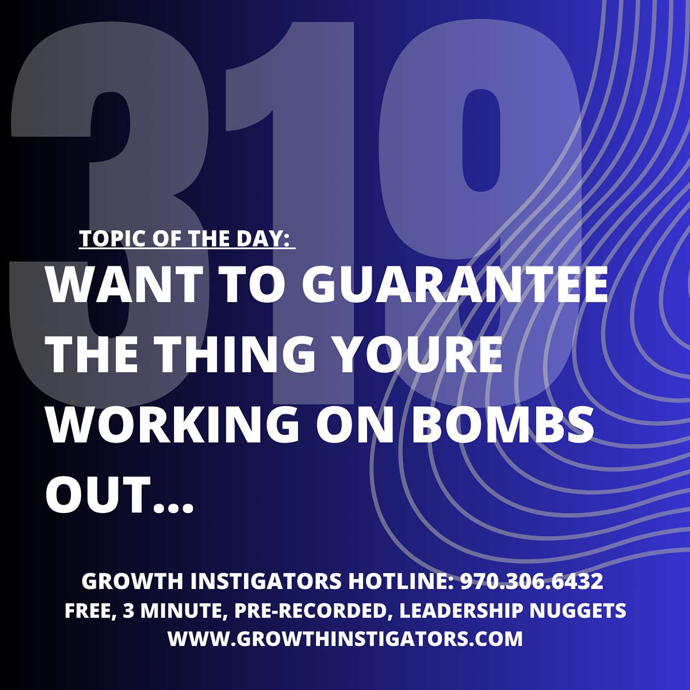 #319 Want to guarantee the thing youre working on BOMBS OUT… episode artwork
