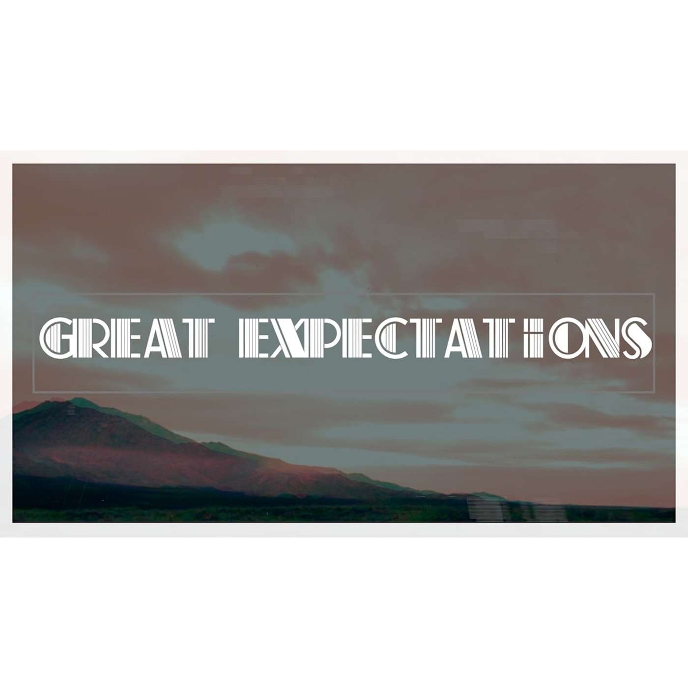 Great Expectations Part Two