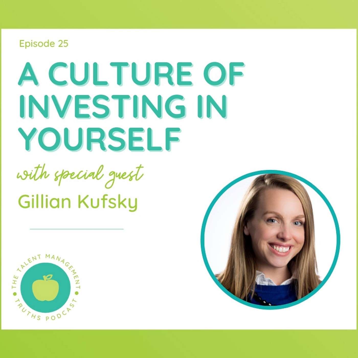 A Culture of Investing in Yourself with Gillian Kufsky