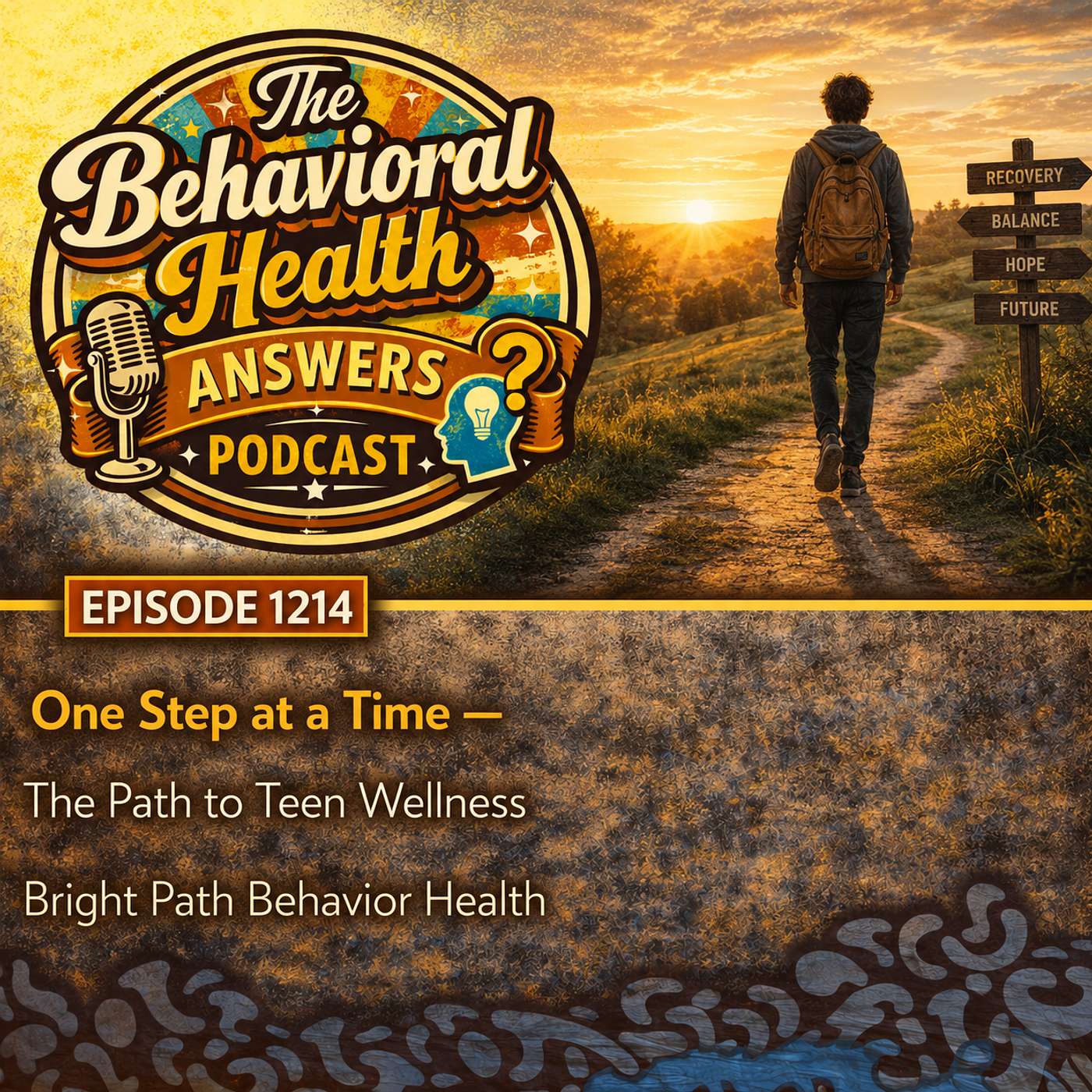 Episode 1214: One Step at a Time - The Path to Teen Wellness | Bright Path Behavior Health episode artwork