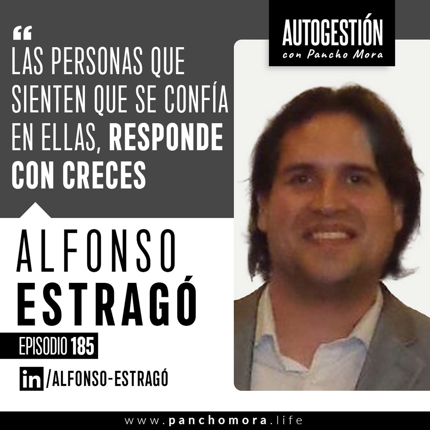 #185 Alfonso Estragó - Las personas que sienten que se confía en ellas, responde con creces.