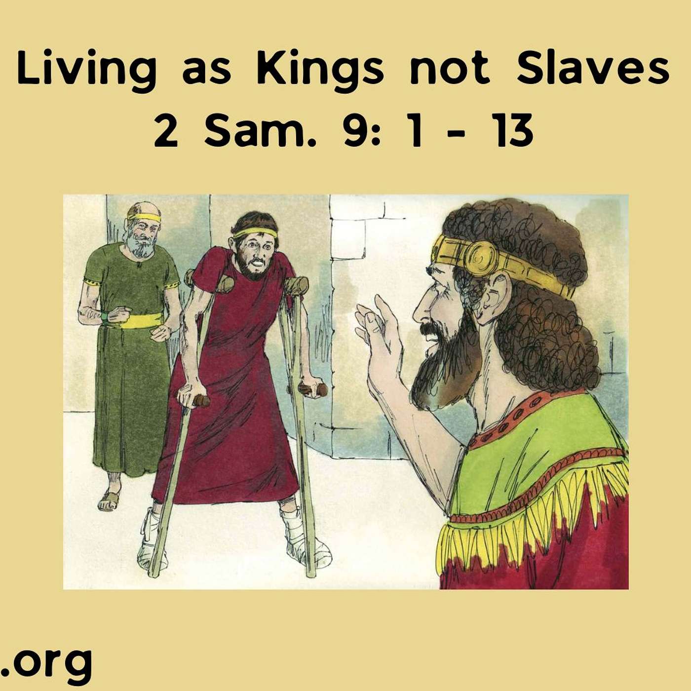 Discovering our Authority in Christ Series (Final Sermon):Living as Kings & not Slaves 2 Sam 9: 1 - 13