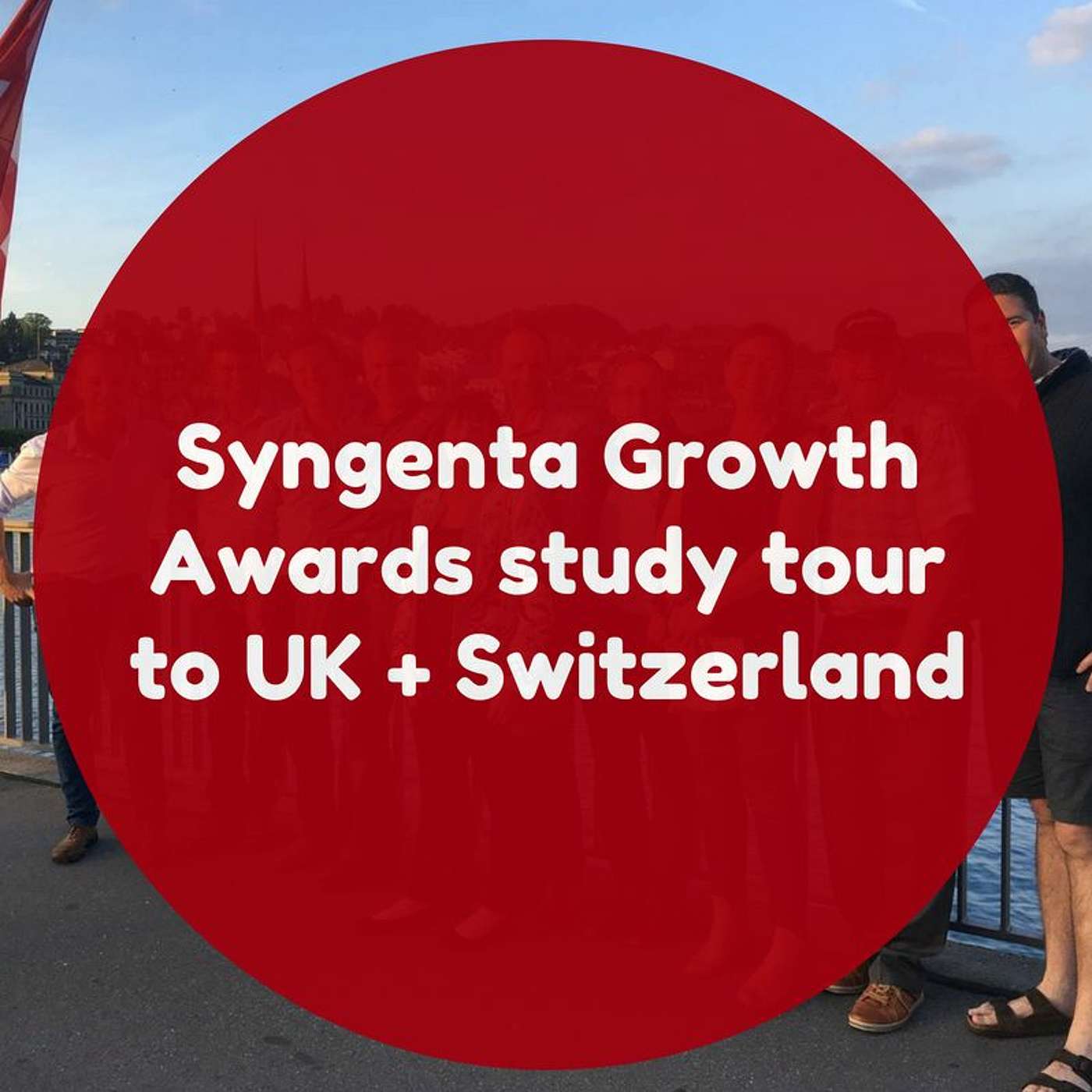 Syngenta Growth Awards study tour to the UK and Switzerland
