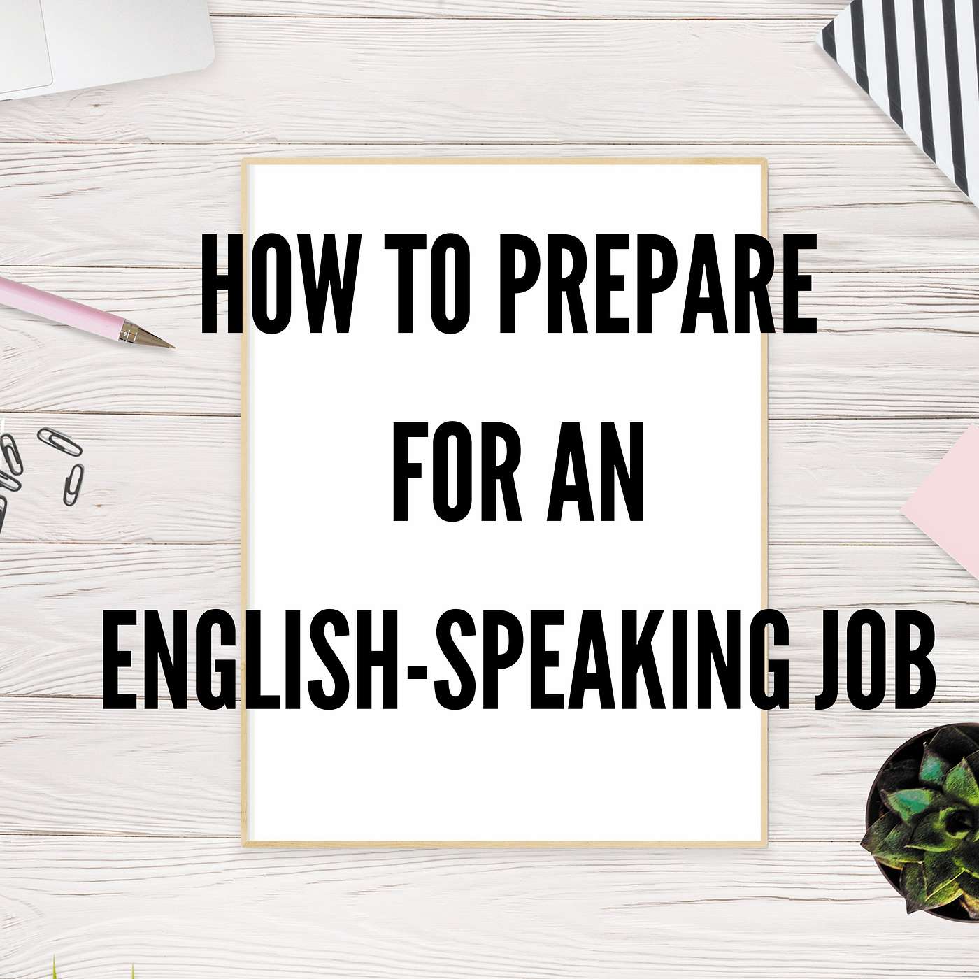 How To Prepare To Get An English-Speaking Job