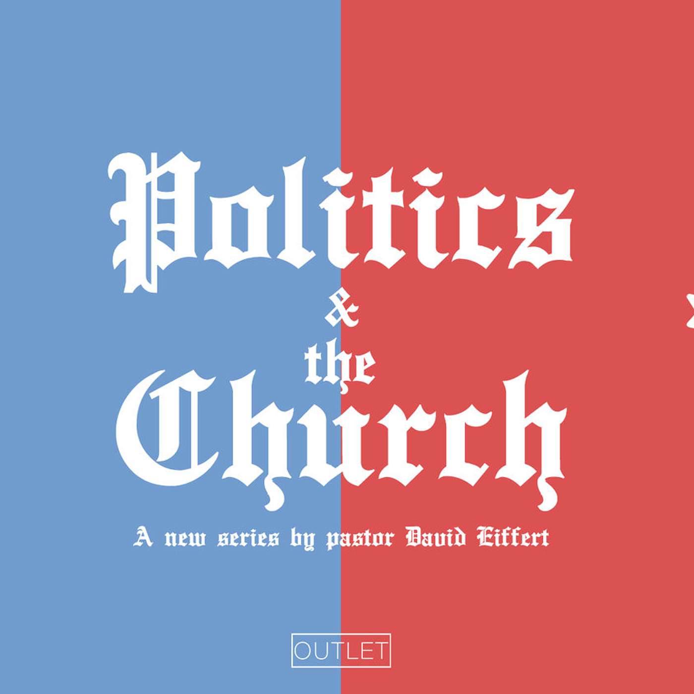 Politics and the Church 3 | David Eiffert