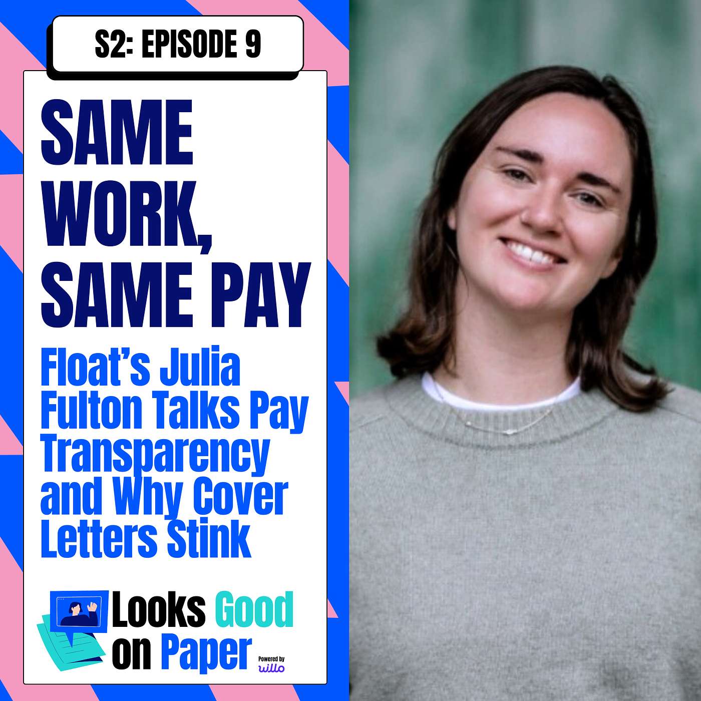 Same Work, Same Pay: Float’s Julia Fulton Talks Pay Transparency and Why Cover Letters Stink (S2E9)