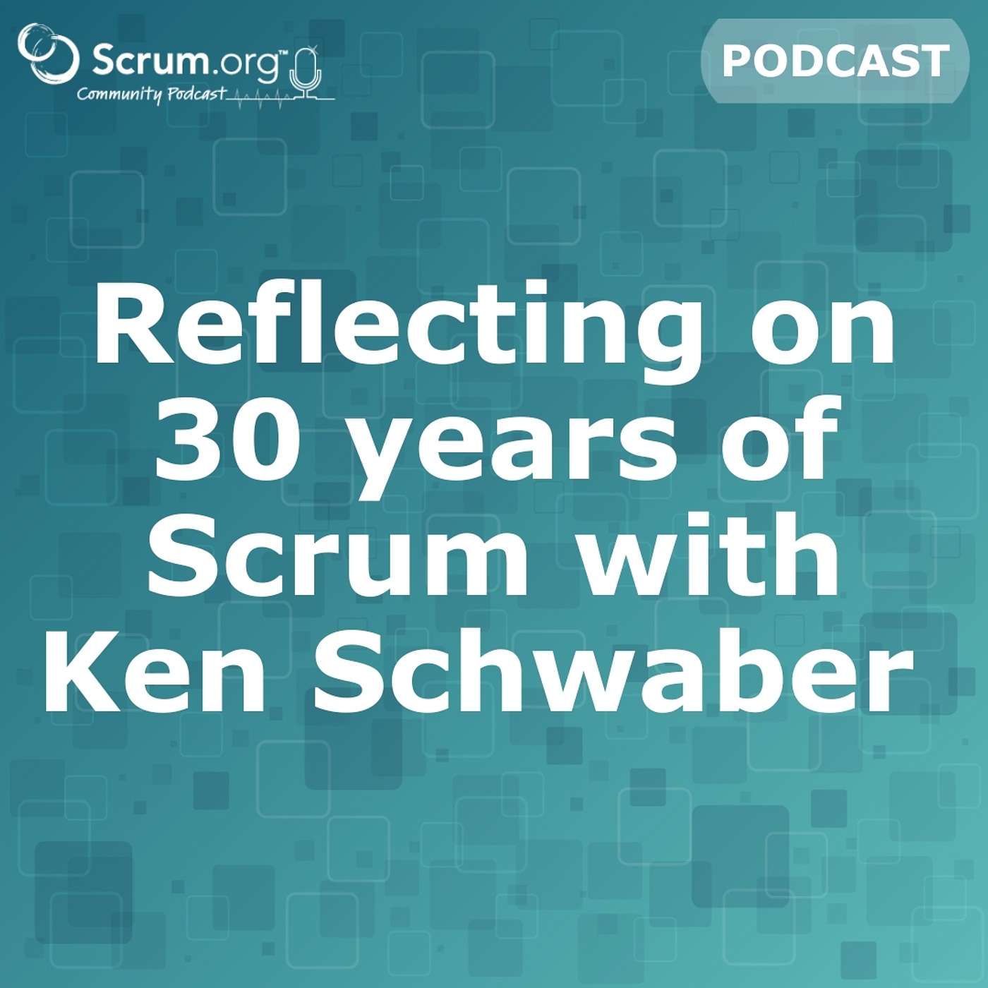 Reflecting on 30 Years of Scrum: A Conversation with Ken Schwaber Reflecting on 30 Years of Scrum: A Conversation with Ken Schwaber