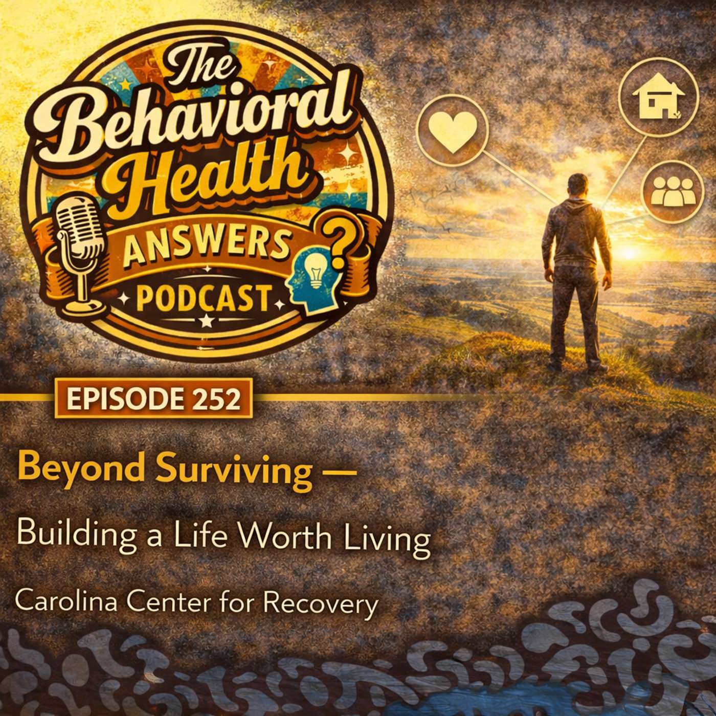 Episode 252: Beyond Surviving - Building a Life Worth Living | Carolina Center for Recovery episode artwork