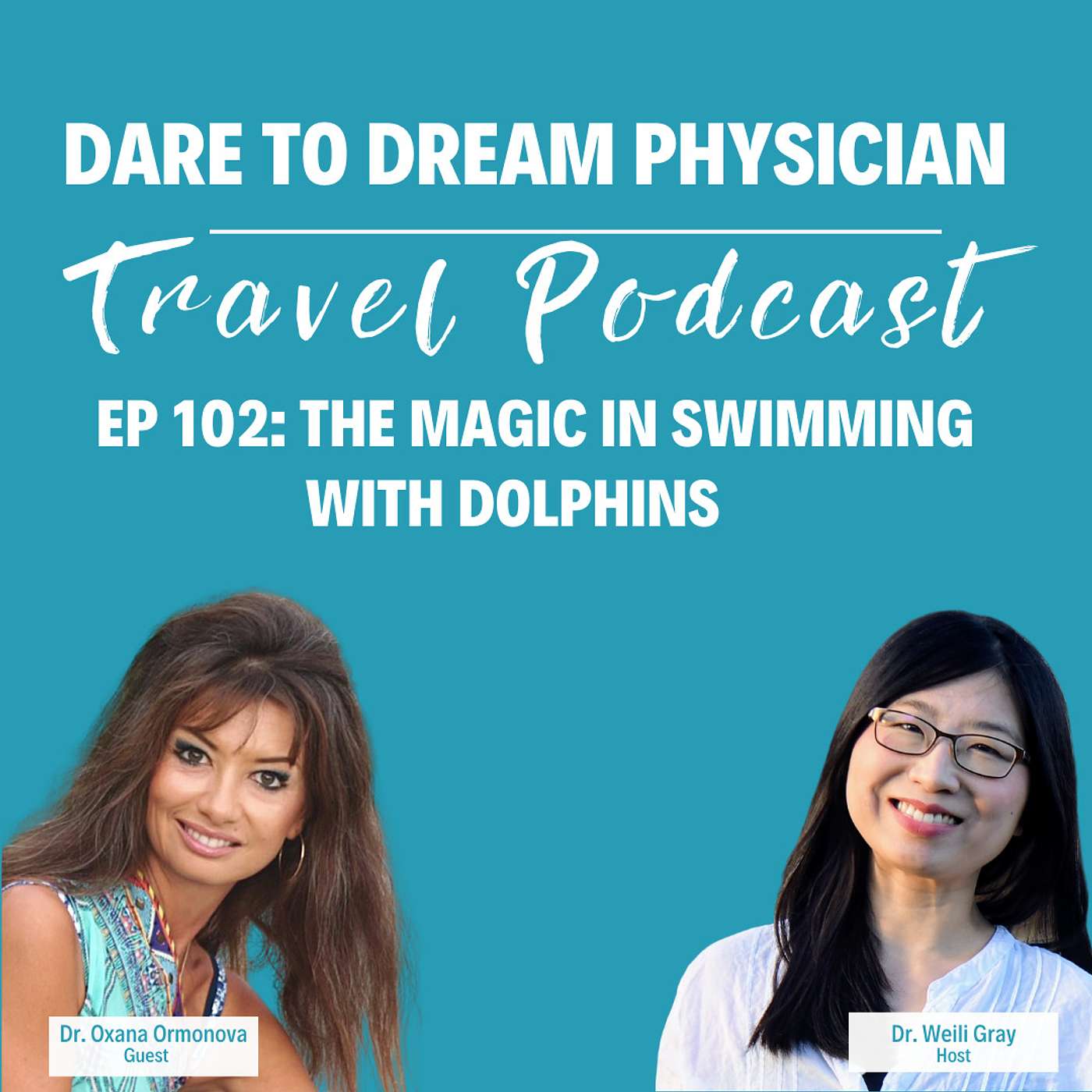 Ep 102: The Magic in Swimming with Dolphins with Dr. Oxana Ormonova