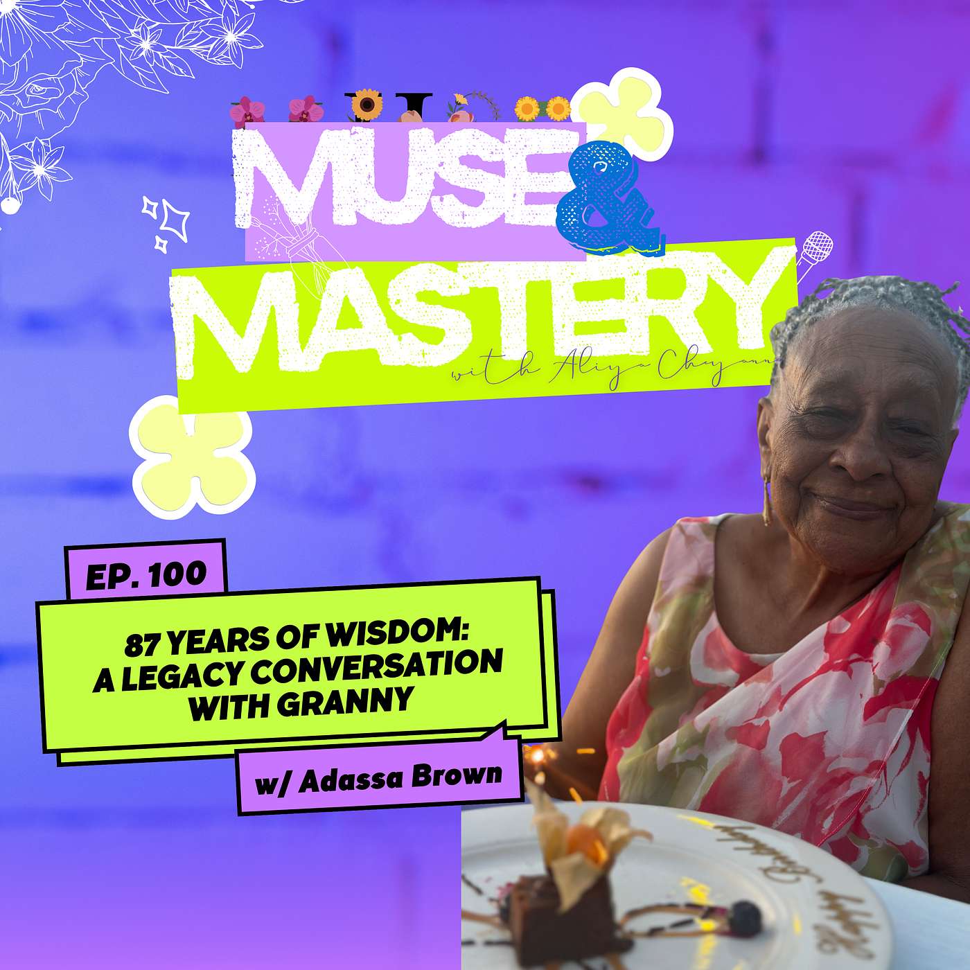 87 Years of Wisdom: A Legacy Conversation with Granny | Ep. 100