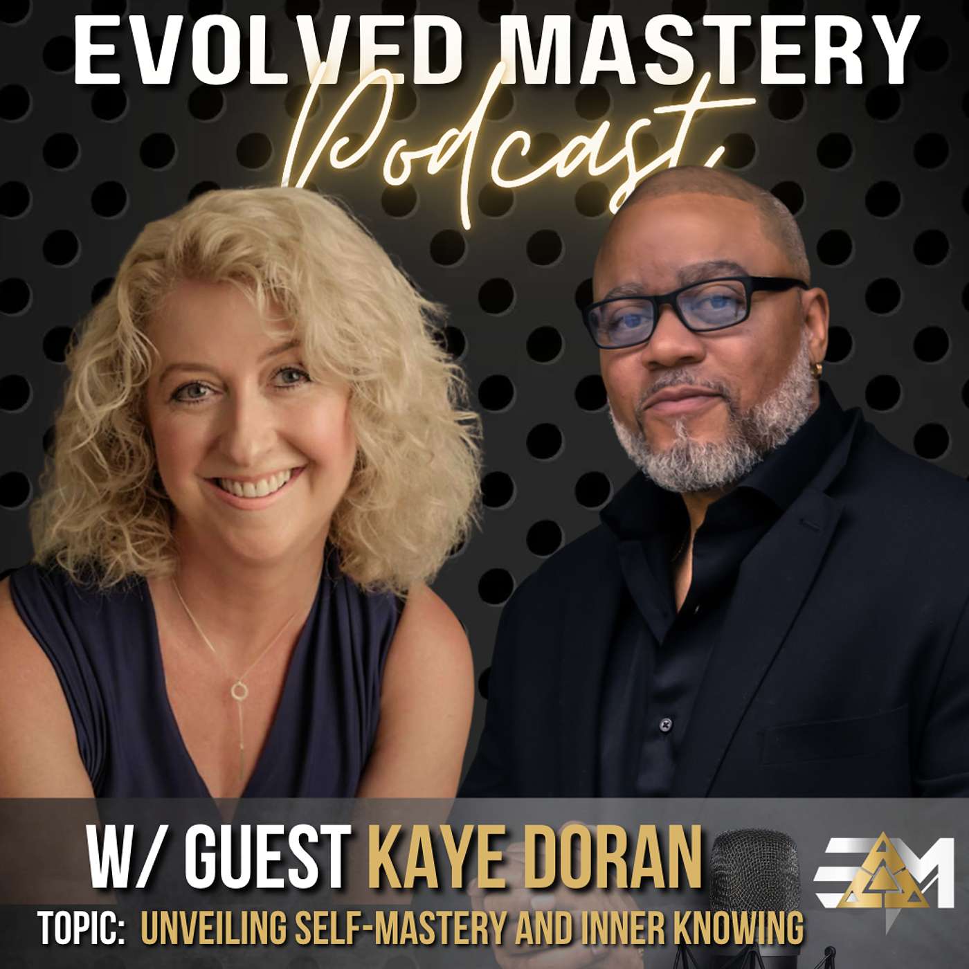 Episode 44- Unveiling Self-Mastery and Inner Knowing w/ Kaye Doran