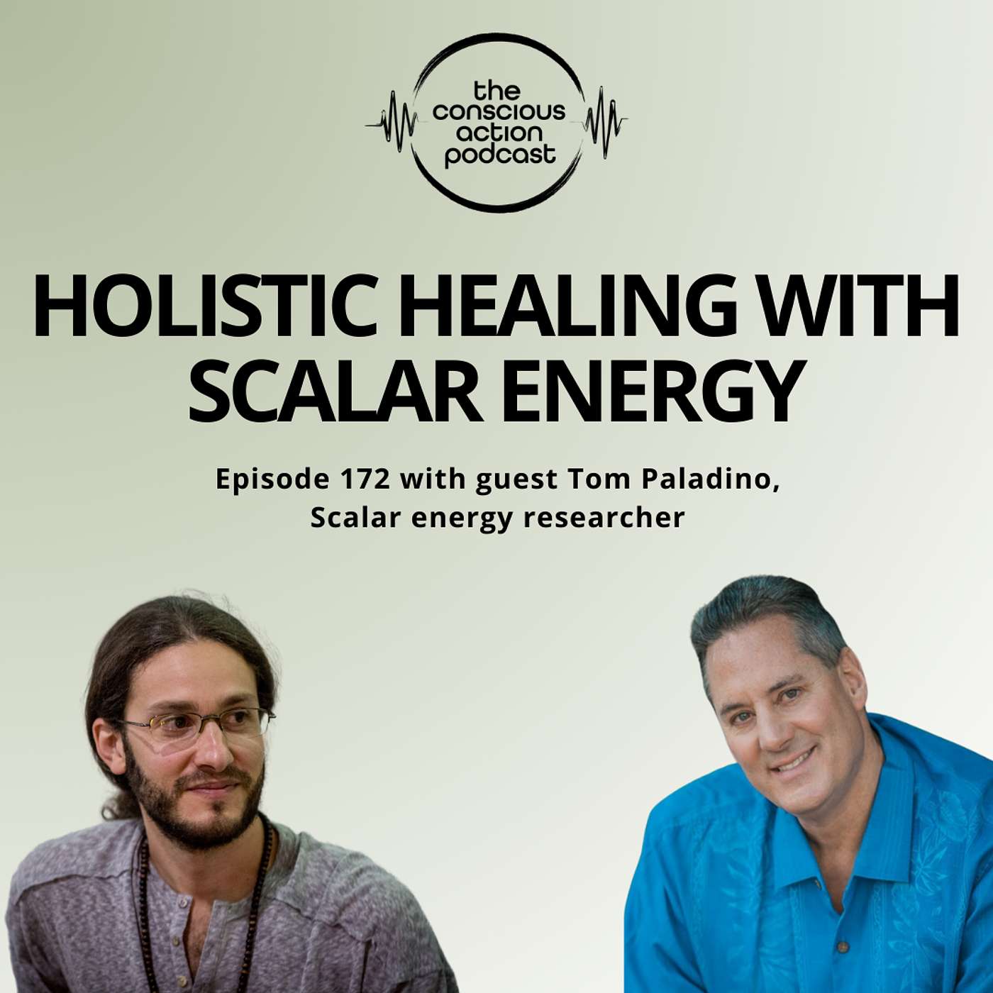 Episode 172 with Tom Paladino - Holistic Healing with Scalar Energy