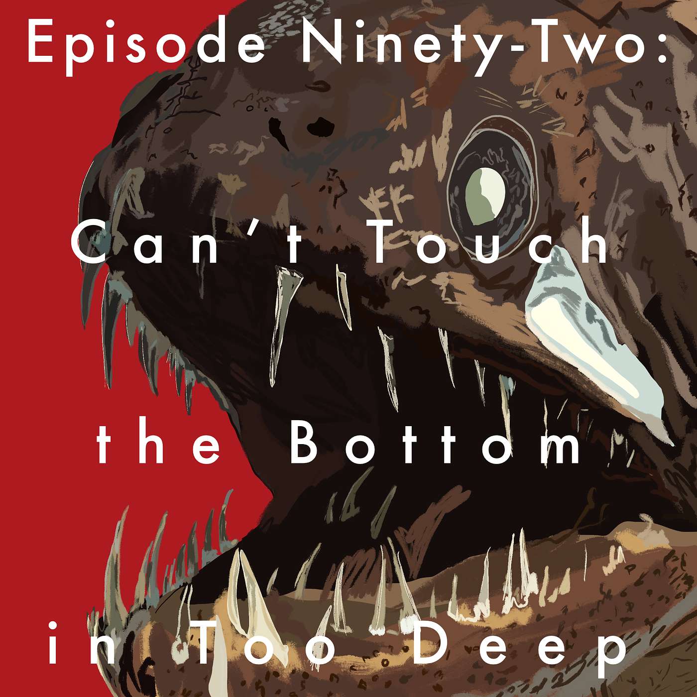 92: Can't Touch the Bottom in Too Deep