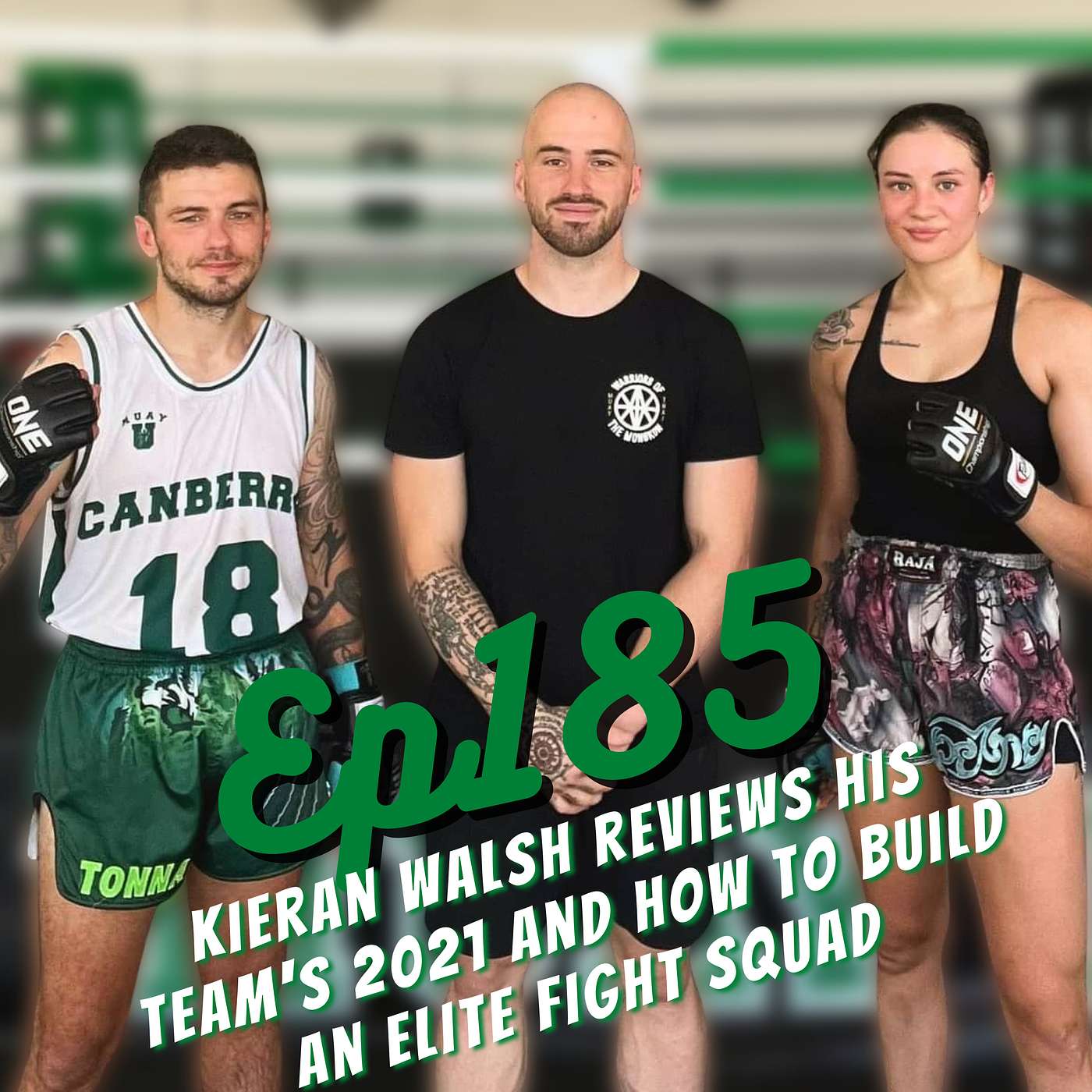 Ep 185 - Kieran Walsh on building his elite Muaythai team and Muay U's 2021 performance review episode artwork
