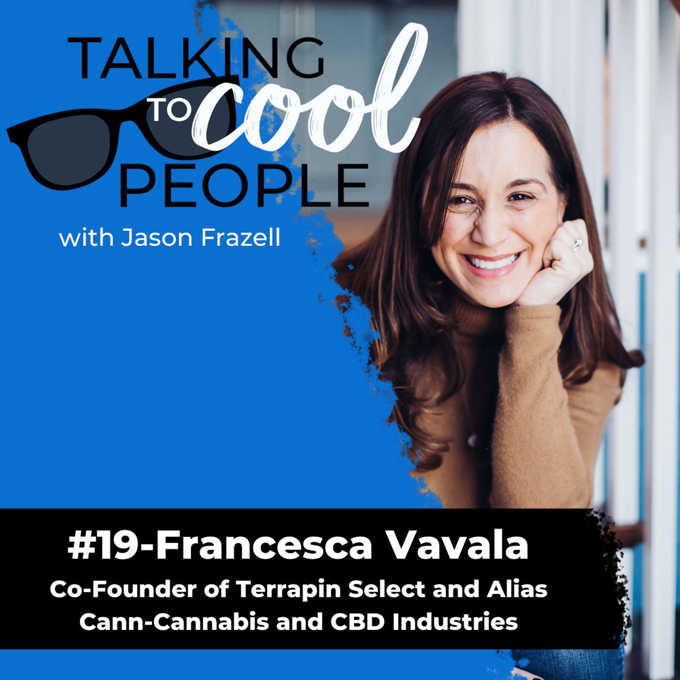 Francesca Vavala-Co-Founder of Terrapin Select and Alias Cann-Cannabis and CBD Industries episode artwork