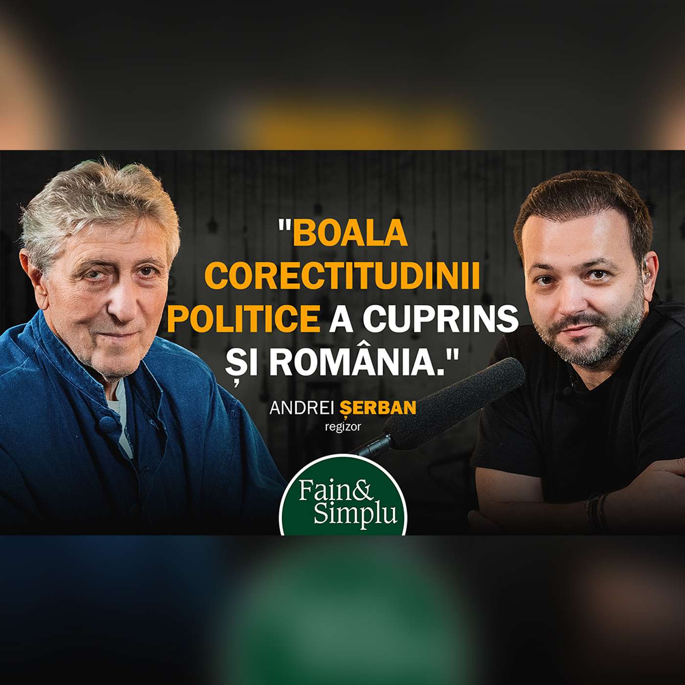 EPISODUL 200 FAIN & SIMPLU. ANDREI ȘERBAN, LA 81 ANI. O LECȚIE DESPRE A GÂNDI ȘI A ÎMBĂTRÂNI FRUMOS.