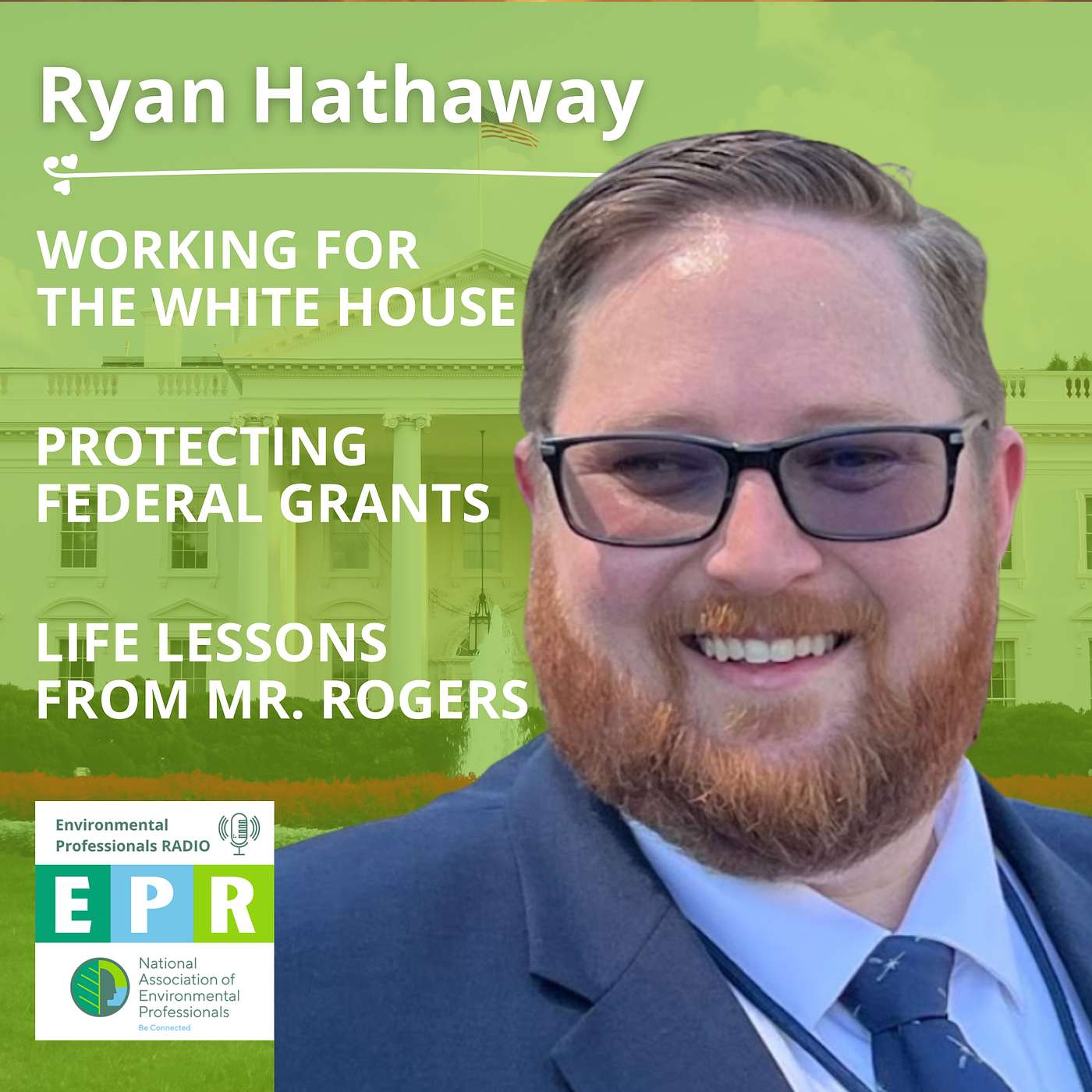 Working for the White House, Protecting Federal Grants, and Life Lessons From Mr. Rogers with Ryan Hathaway