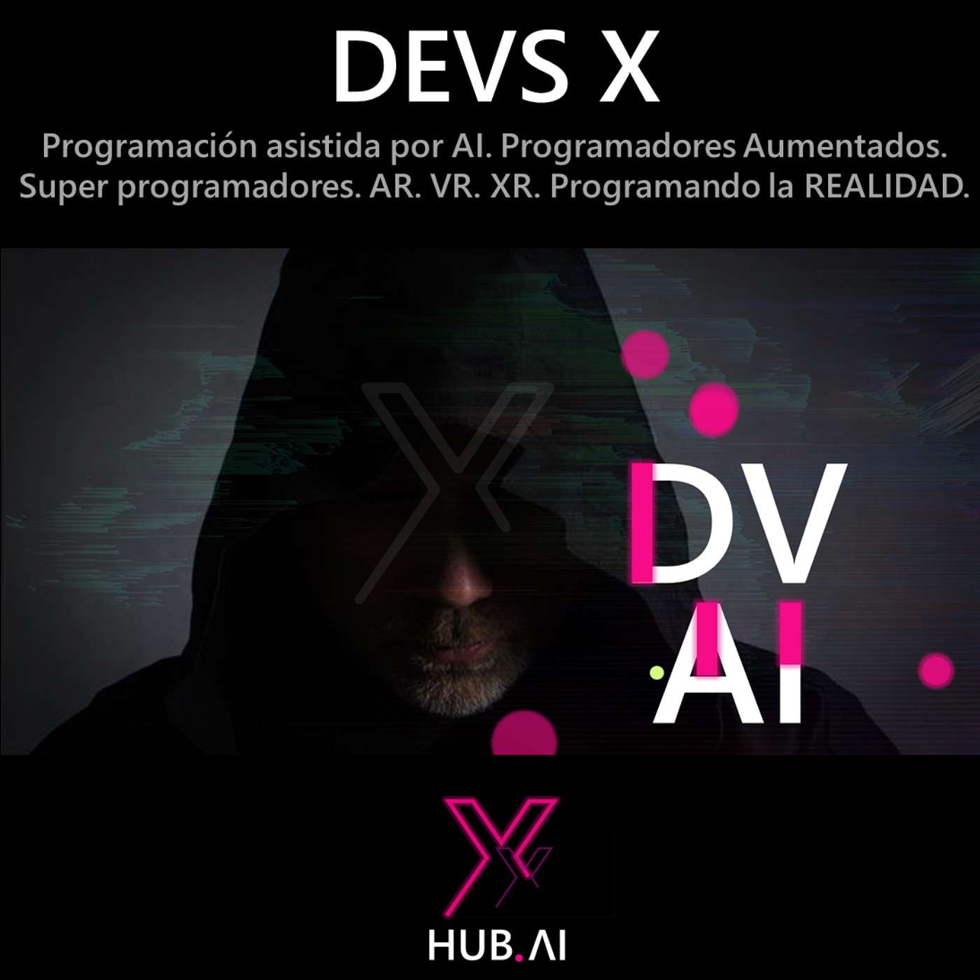#9.2 DEVS X: Programación asistida por AI. Programadores Aumentados. Super programadores. AR. VR. XR. Programando la REALIDAD.