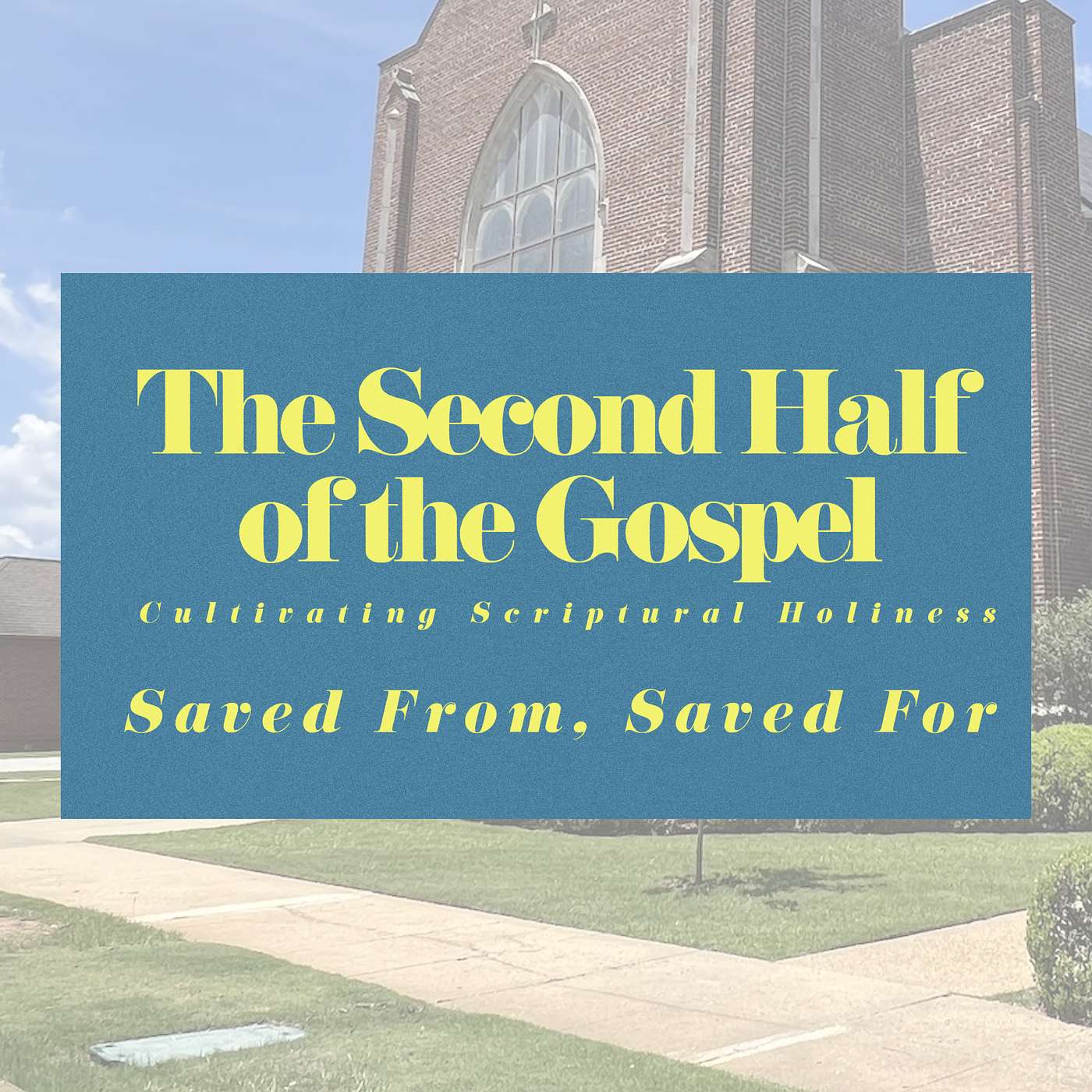 4.27.25 // The Second Half of the Gospel: Saved From, Saved For // Rev. Jim Morrow episode artwork