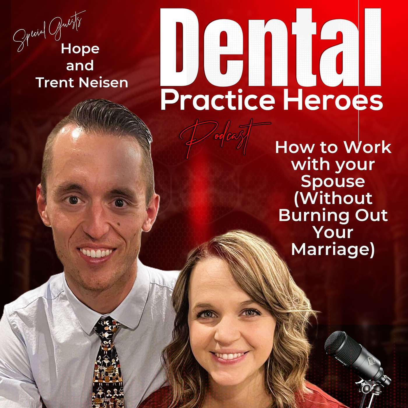 How to Work with your Spouse (Without Burning Out Your Marriage) with Dr. Trent and Hope Neisen