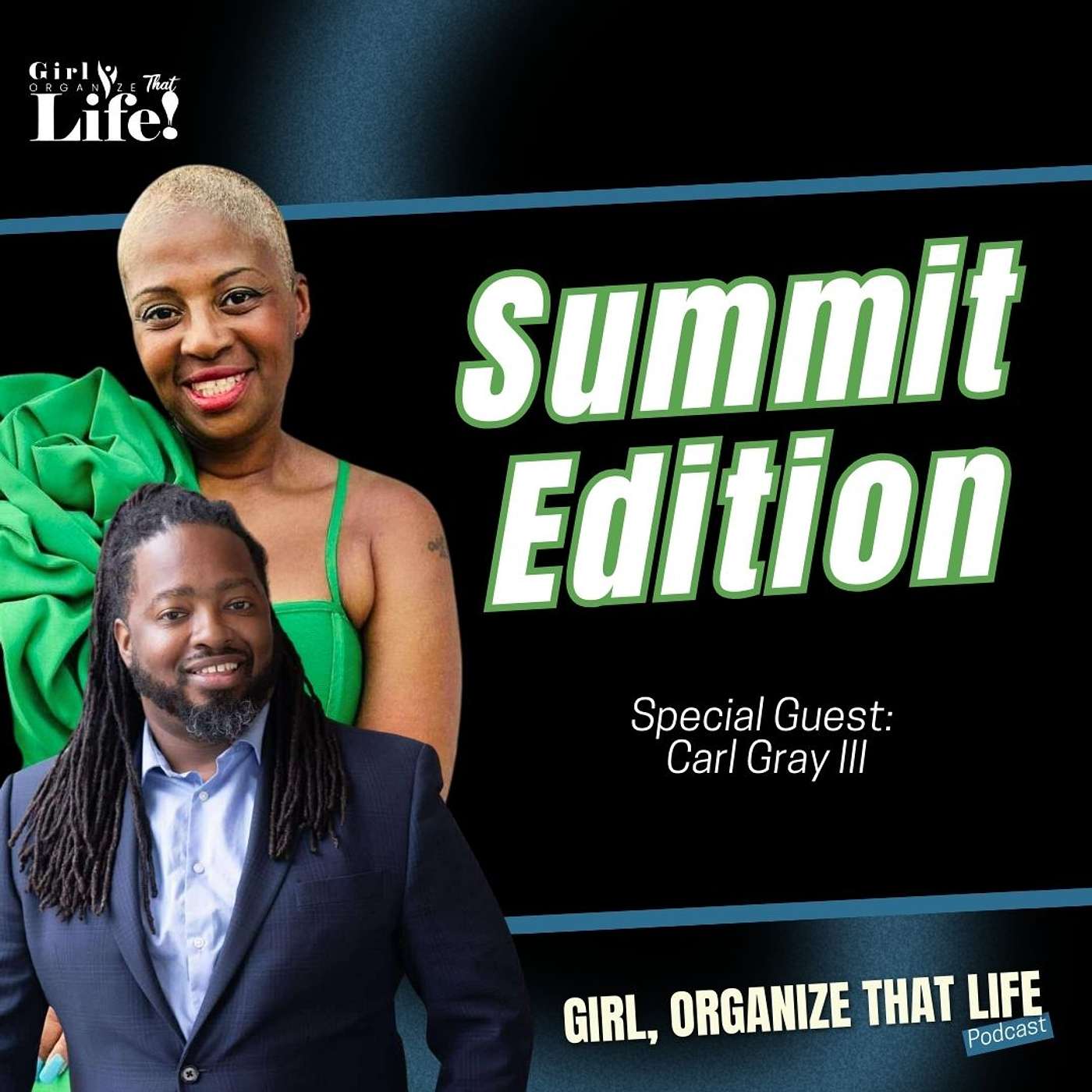 Get Going Girl Summit Edition with Special Guest: Carl J. Gray III