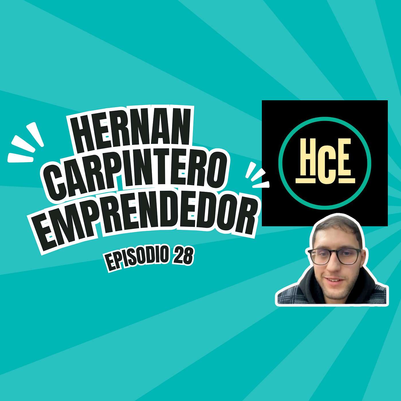 Episode 28 -  Hernan Carpintero Emprendedor | Hernan Tejera