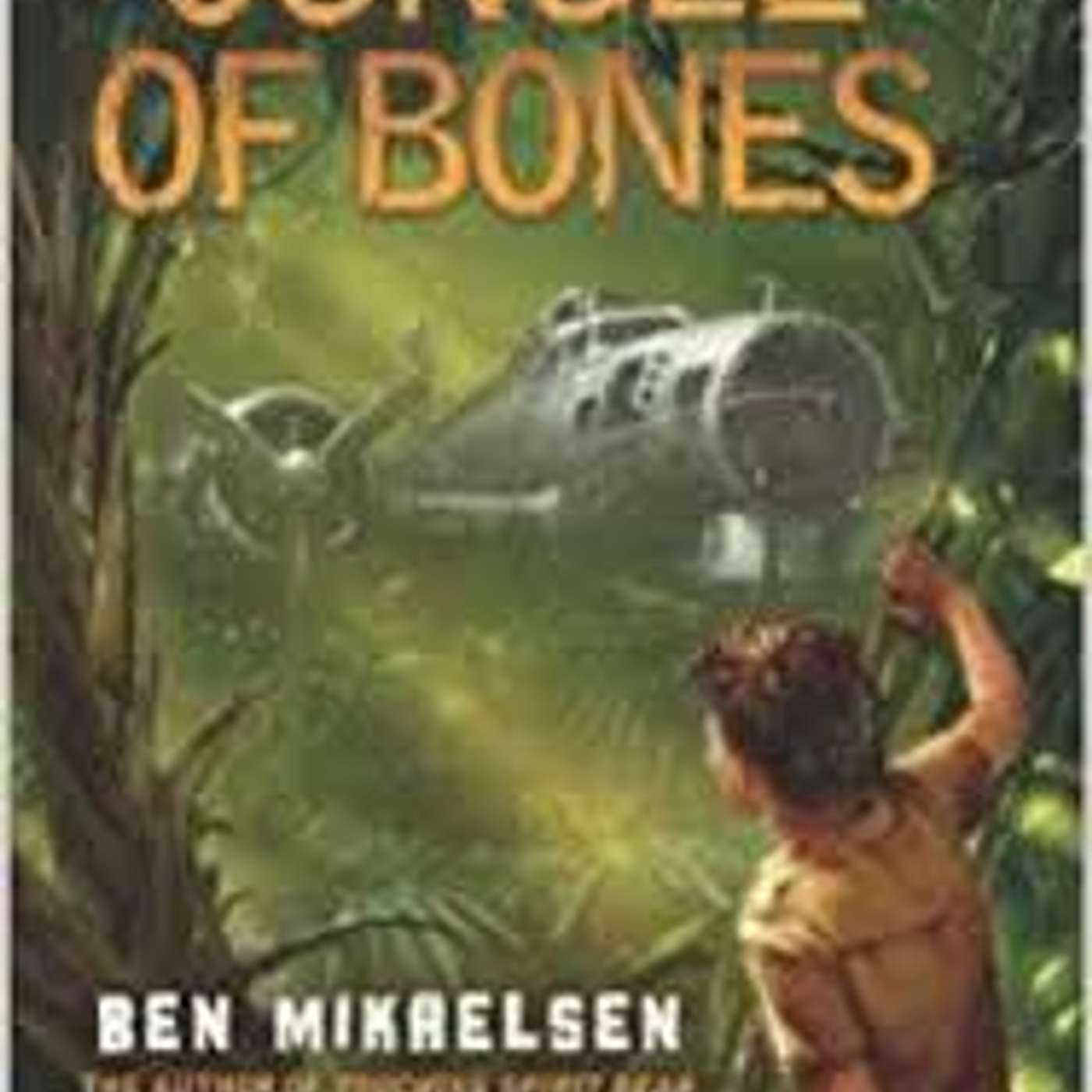 Jungle of Bones by Ben Mikaelsen (Contemporary Fiction)